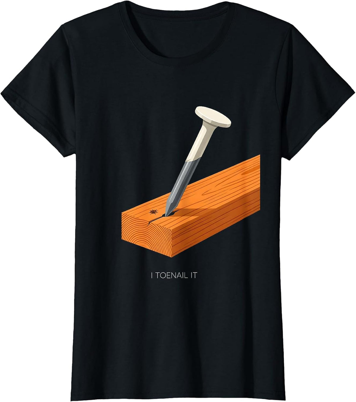 Women's I Toenail It Funny Construction Worker Gag Gift T-Shirt - Black