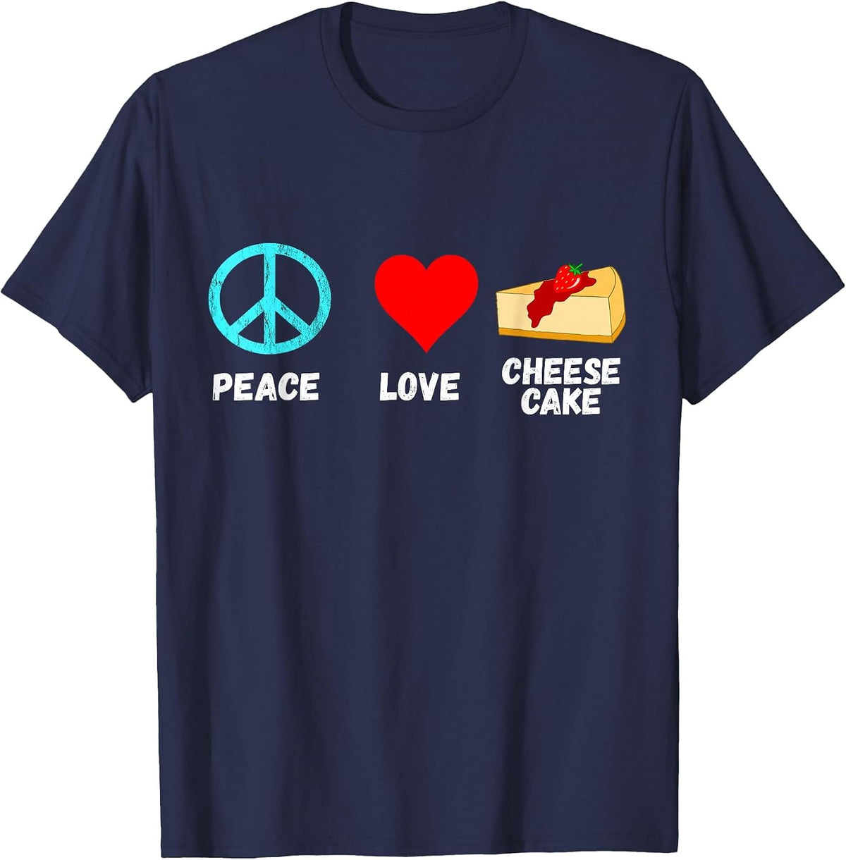 Cheesecake Peace Love Dessert Sweets Bakery Cheese Cake T-Shirt - Navy Blue