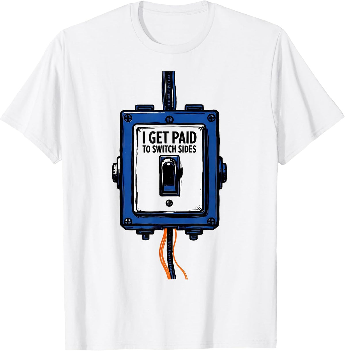 Men's I Get Paid To Switch Sides Funny Electrician Lineman T-Shirt - White