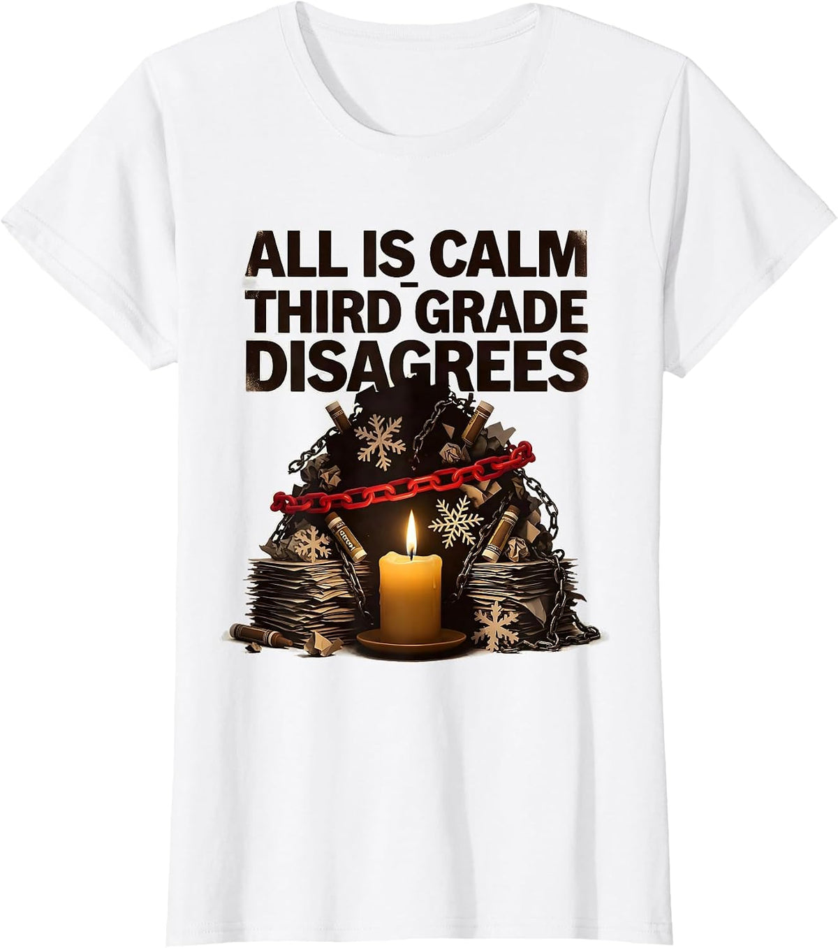 Women's All Is Calm Third Grade Disagrees Funny Teacher Christmas T-Shirt - White