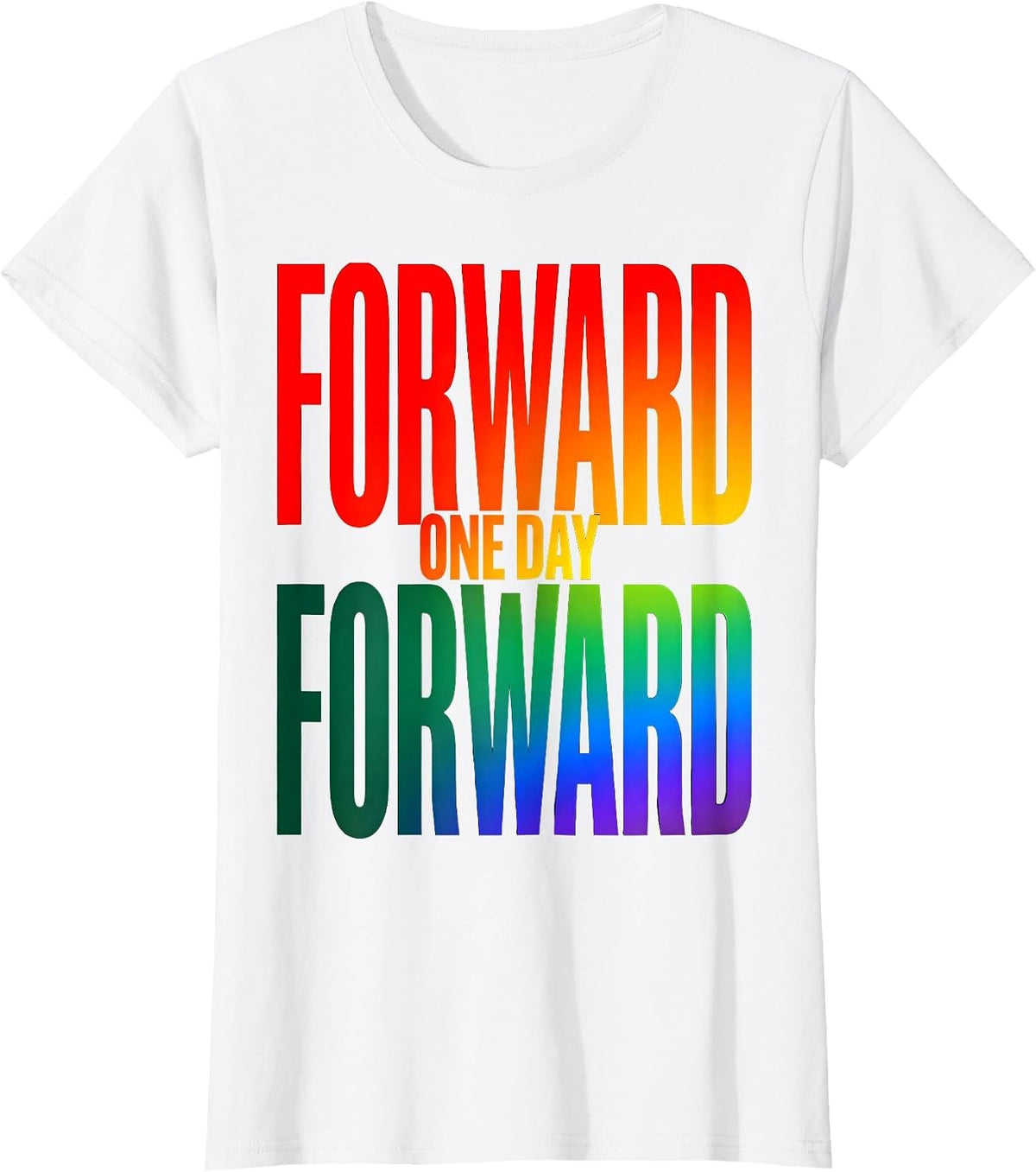 Forward One Day Forward Motivational Design T-Shirt - White