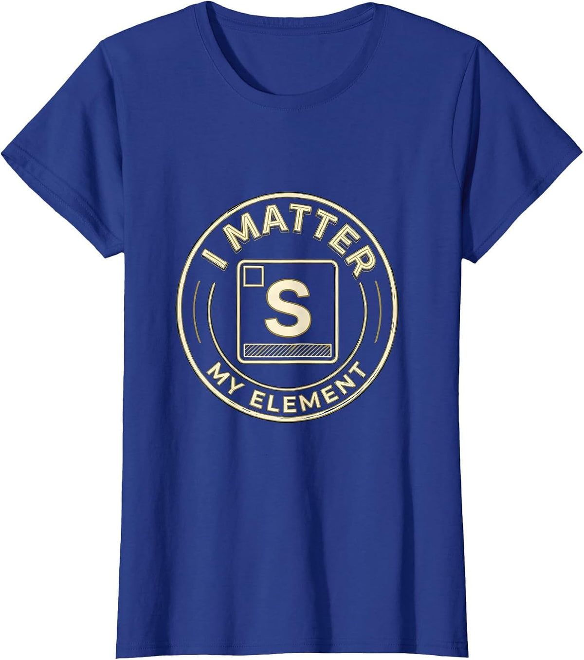 Women's I Matter My Element Funny Chemistry Science Pun Humor T-Shirt - Royal Blue