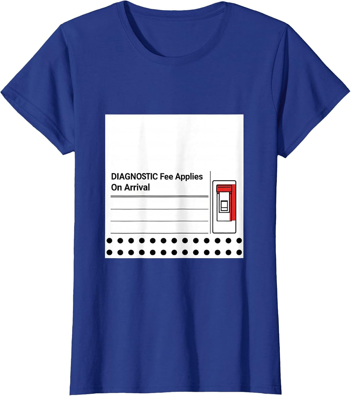 Women's Diagnostic Fee Applies On Arrival Sarcastic Tradesperson T-Shirt - Royal Blue