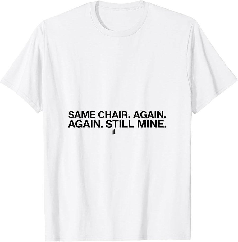 Men's Same Chair Again Again Still Mine Dialysis Nurse Nephrology T-Shirt - White