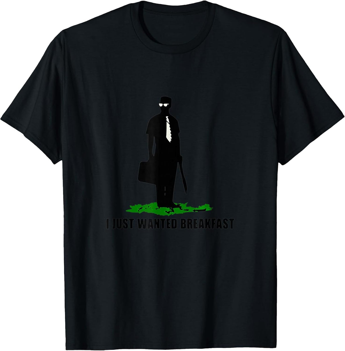 Funny Quote I Just Wanted Breakfast T-Shirt - Black
