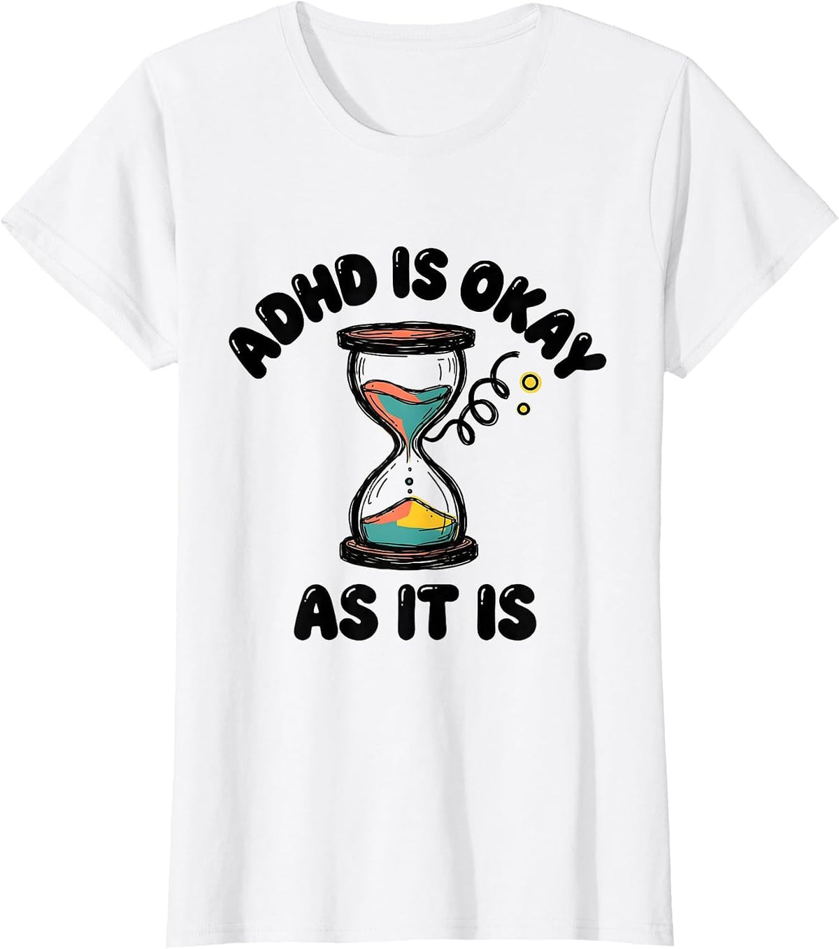 Women's ADHD Is Okay As It Is Neurodivergent Support Humor T-Shirt - White