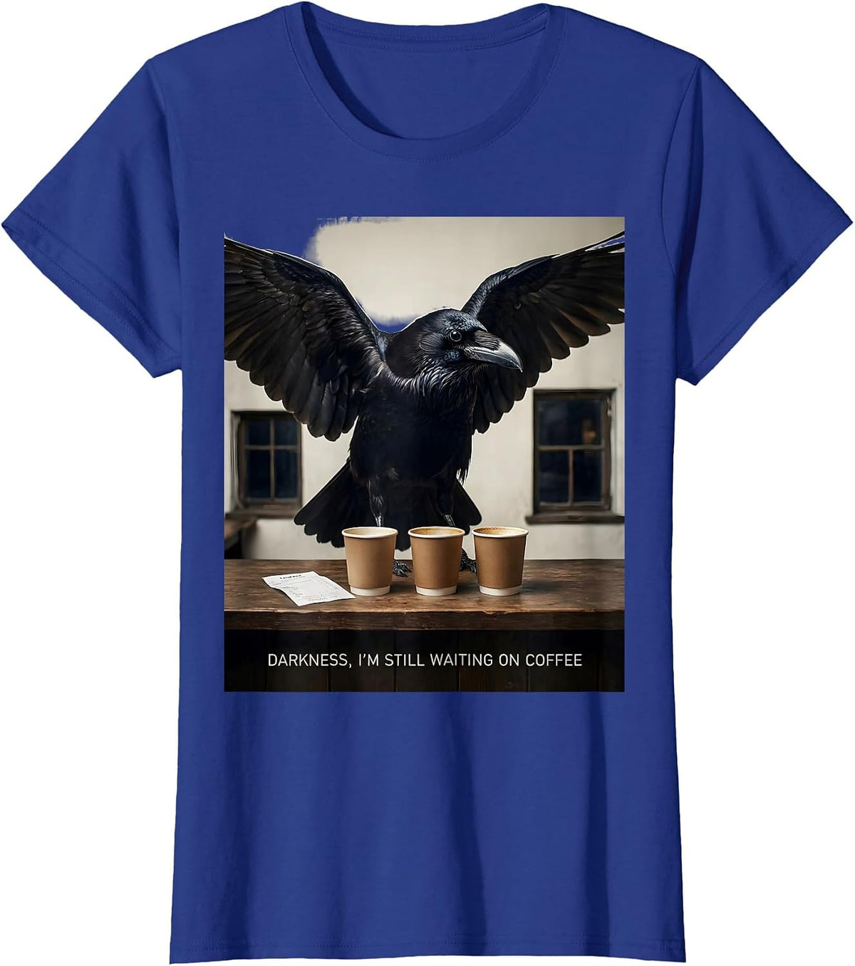 Women's Darkness, I’m Still Waiting On Coffee Funny Gothic Raven T-Shirt - Royal Blue