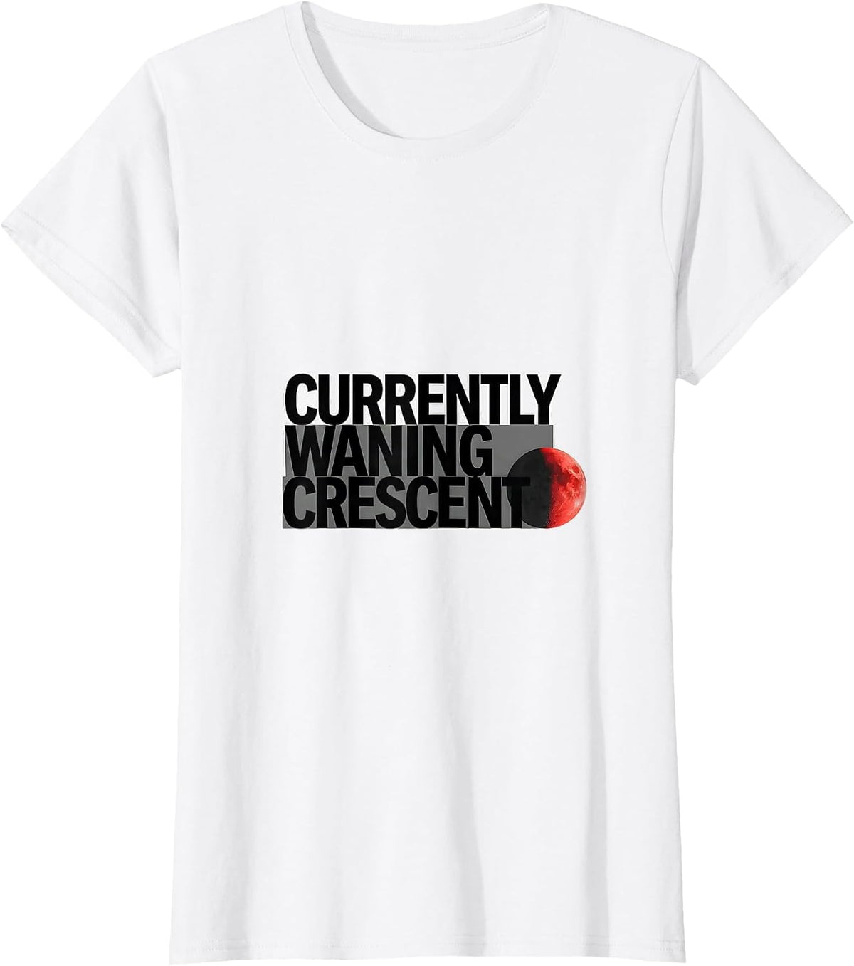Women's Currently Waning Crescent Astronomy Celestial Moon Phase T-Shirt - White