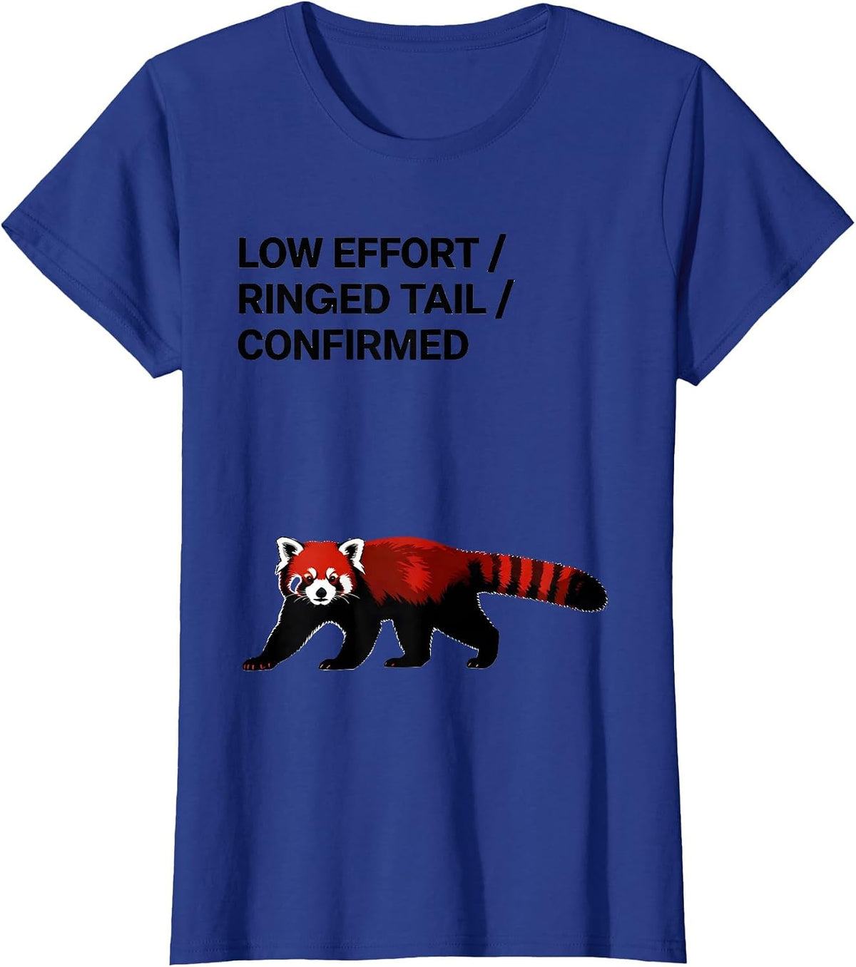Women's Low Effort Ringed Tail Confirmed Funny Red Panda Lover Cute T-Shirt - Royal Blue