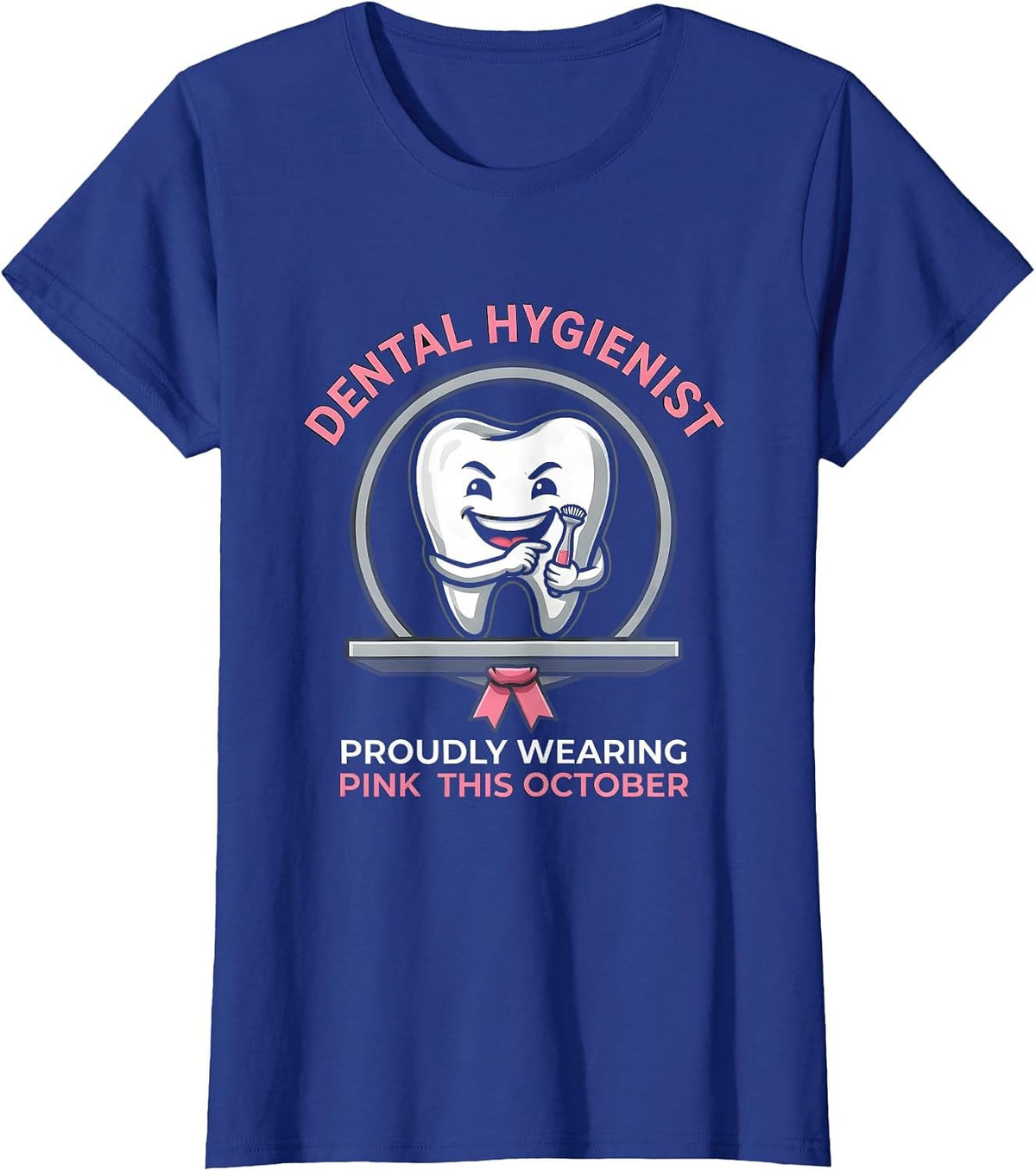 Women's Dental Hygienist, Proudly Wearing Pink This October Dental T-Shirt - Royal Blue