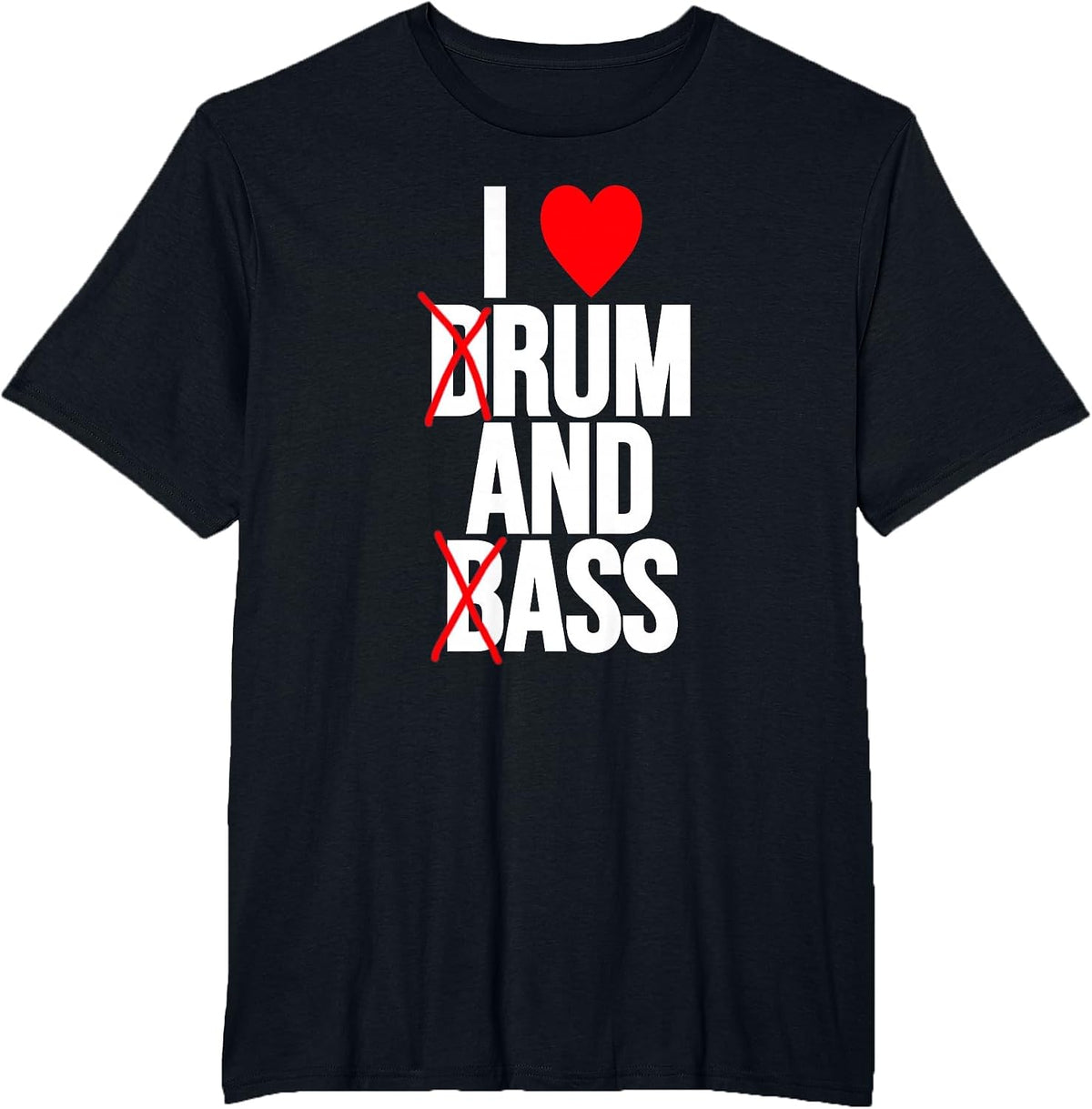 I Love Drum and Bass T-Shirt - Black