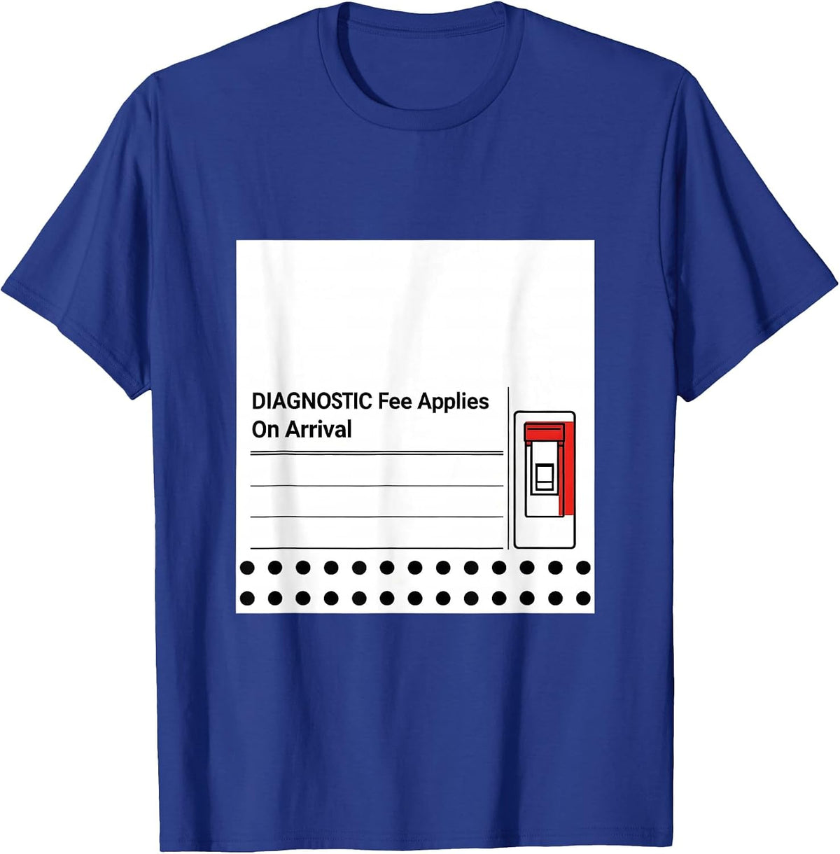 Men's Diagnostic Fee Applies On Arrival Sarcastic Tradesperson T-Shirt - Royal Blue