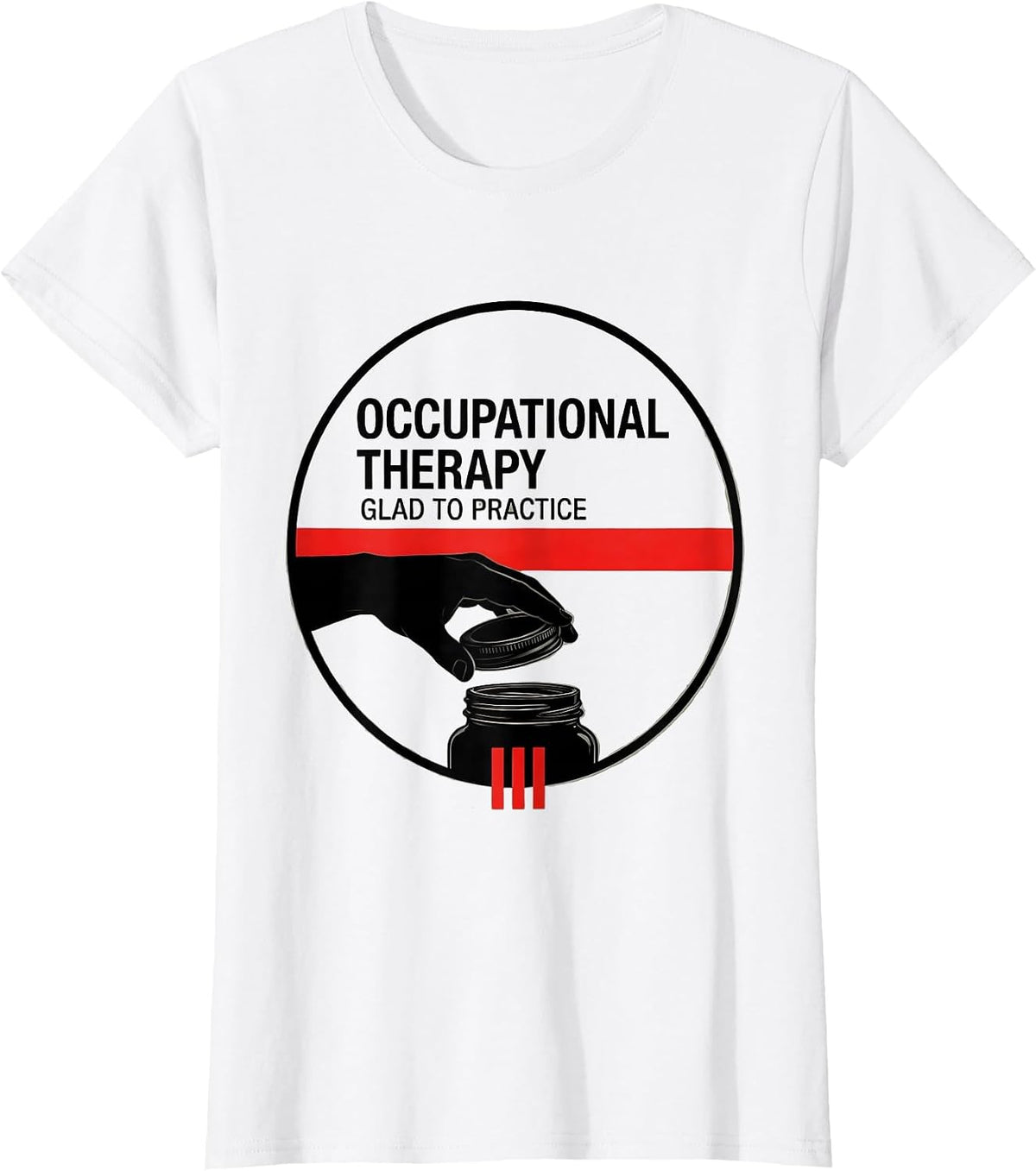Women's Occupational Therapy Glad To Practice Occupational Therapist T-Shirt - White