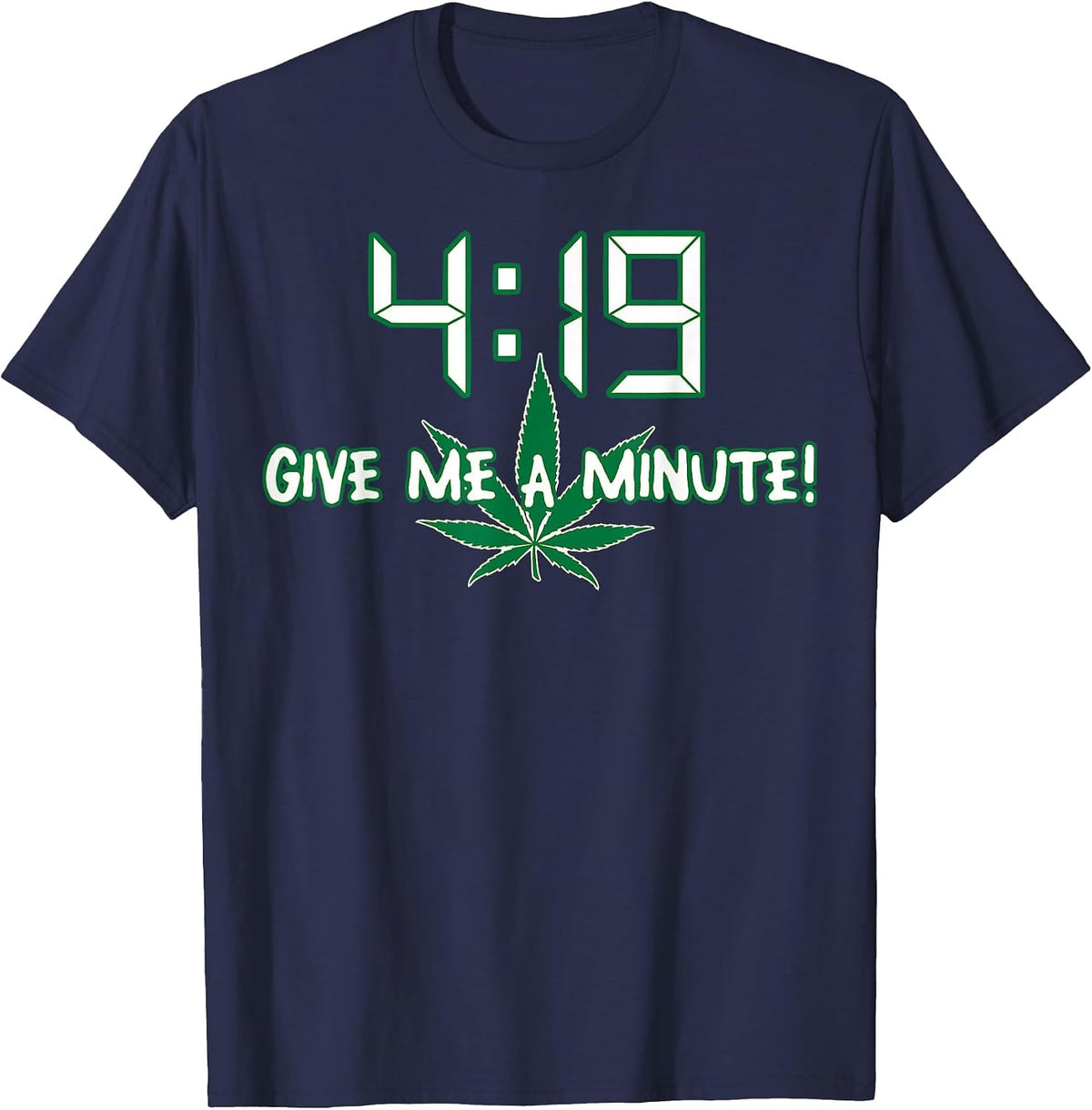 4:19 Give Me A Minute T-Shirt Humor Funny T-Shirt - Navy Blue