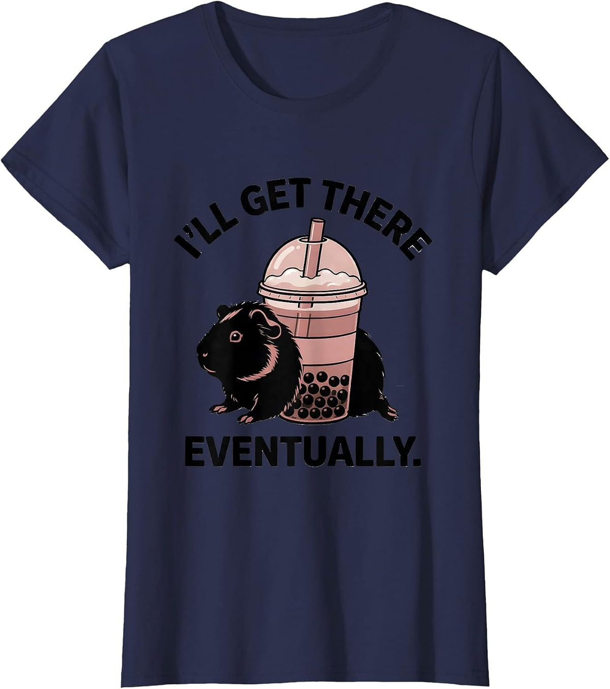 Women's I'll Get There Eventually Kawaii Anime Boba Tea Lover Cute T-Shirt - Navy Blue