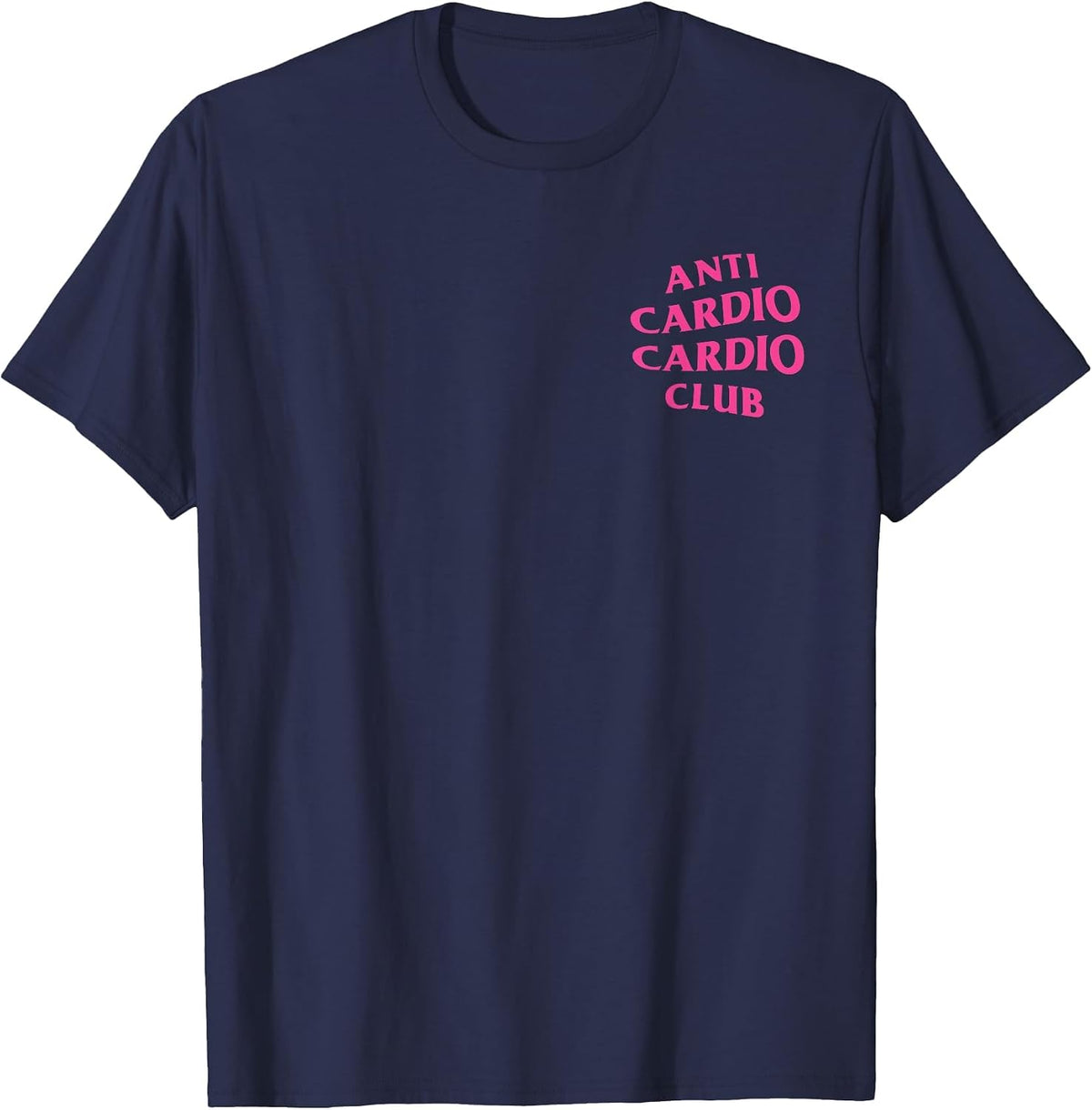 Anti Cardio Cardio Club: Pink Logo (Front + Back Design) T-Shirt - Navy Blue