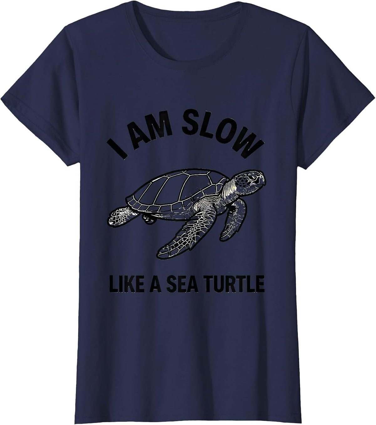 Women's I Am Slow Like A Sea Turtle Funny Sea Turtle Lover Vacation T-Shirt - Navy Blue