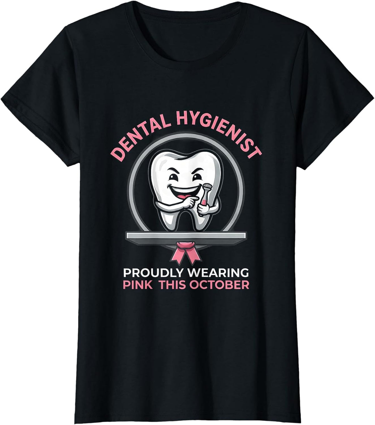Women's Dental Hygienist, Proudly Wearing Pink This October Dental T-Shirt - Black