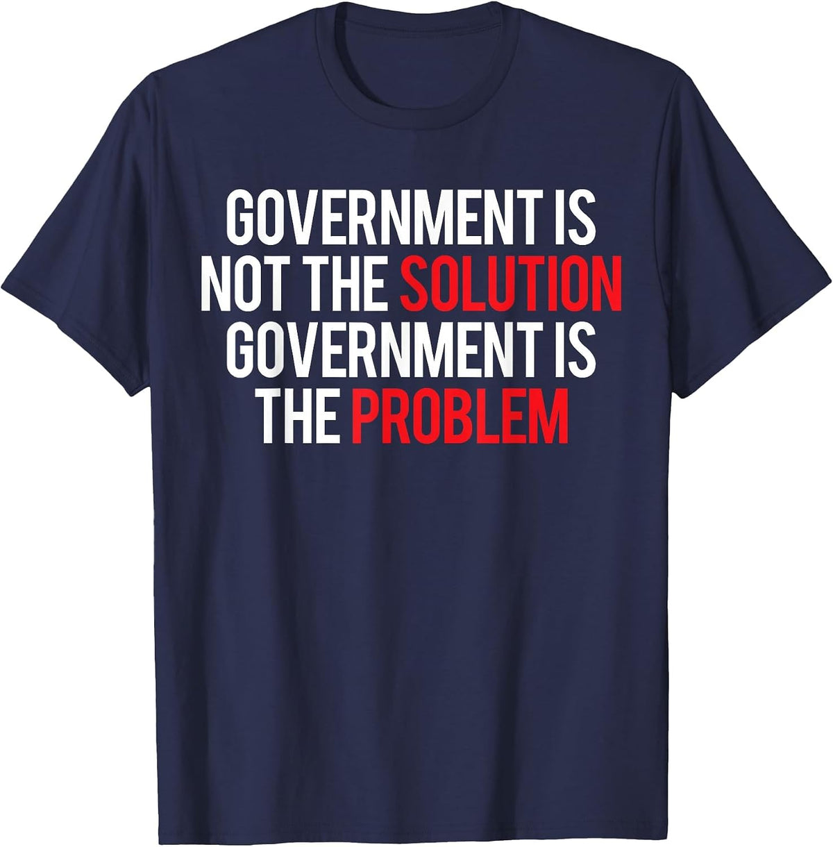 Government is not the Solution Government is the Problem T-Shirt - Navy Blue