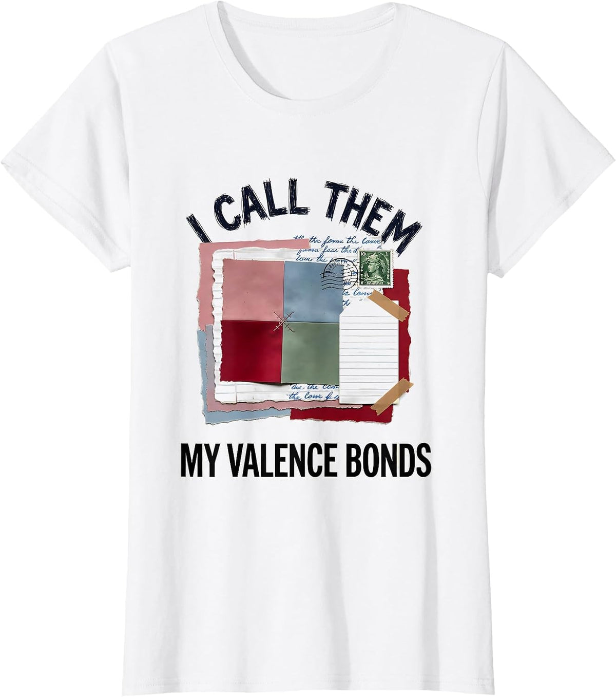 I Call Them My Valence Bonds Chemistry Pun Science Lover T-Shirt - White