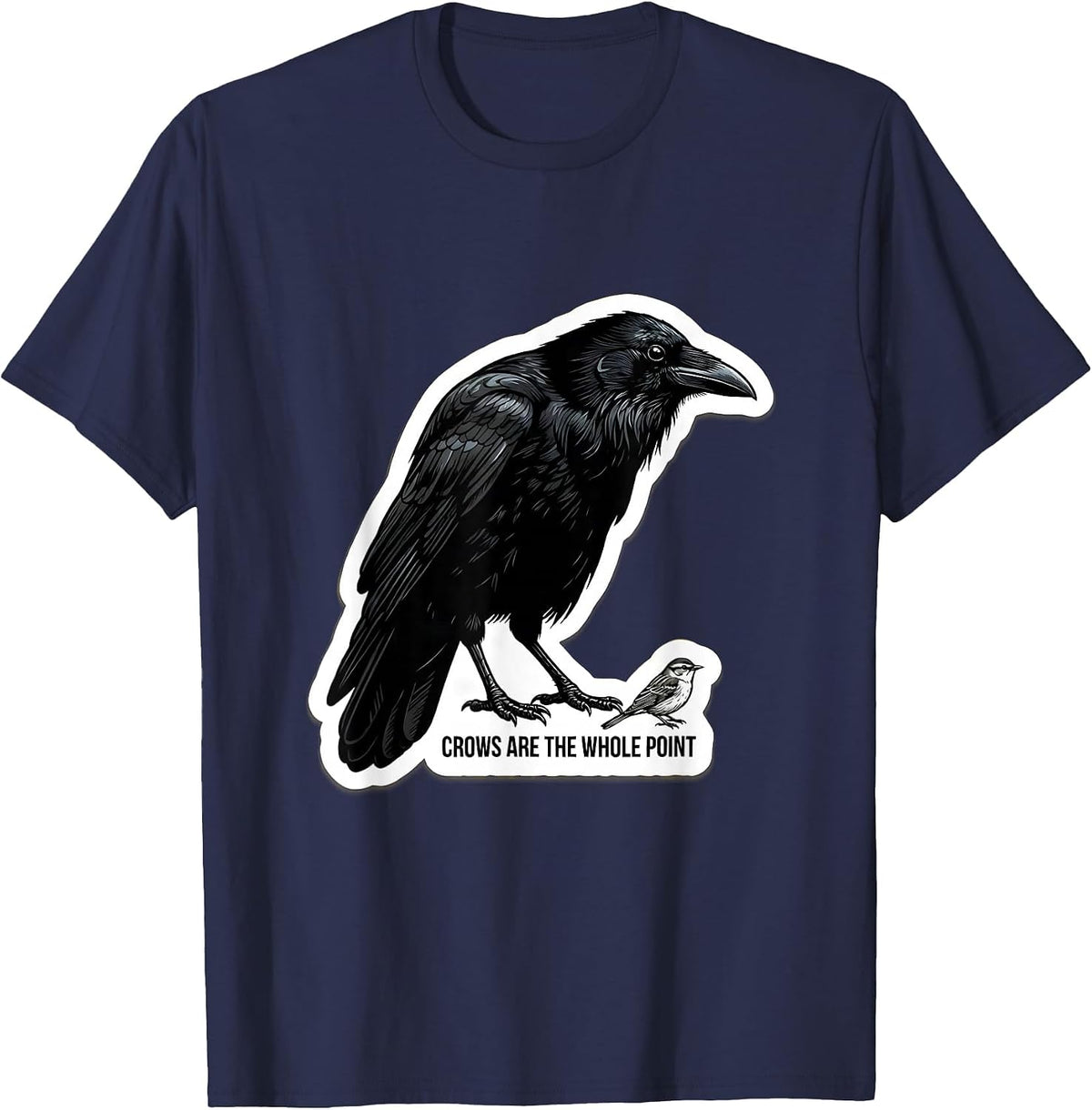 Crows Are The Whole Point Dark Humor Crow Lover Bird T-Shirt - Navy Blue