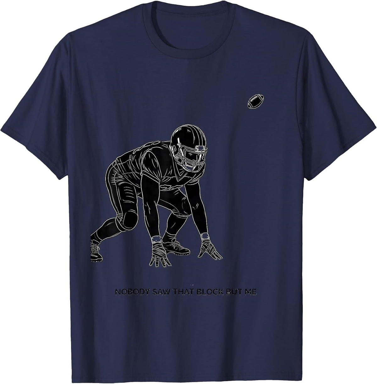 Men's Nobody Saw That Block But Me Funny Football Lineman Game Day T-Shirt - Navy Blue