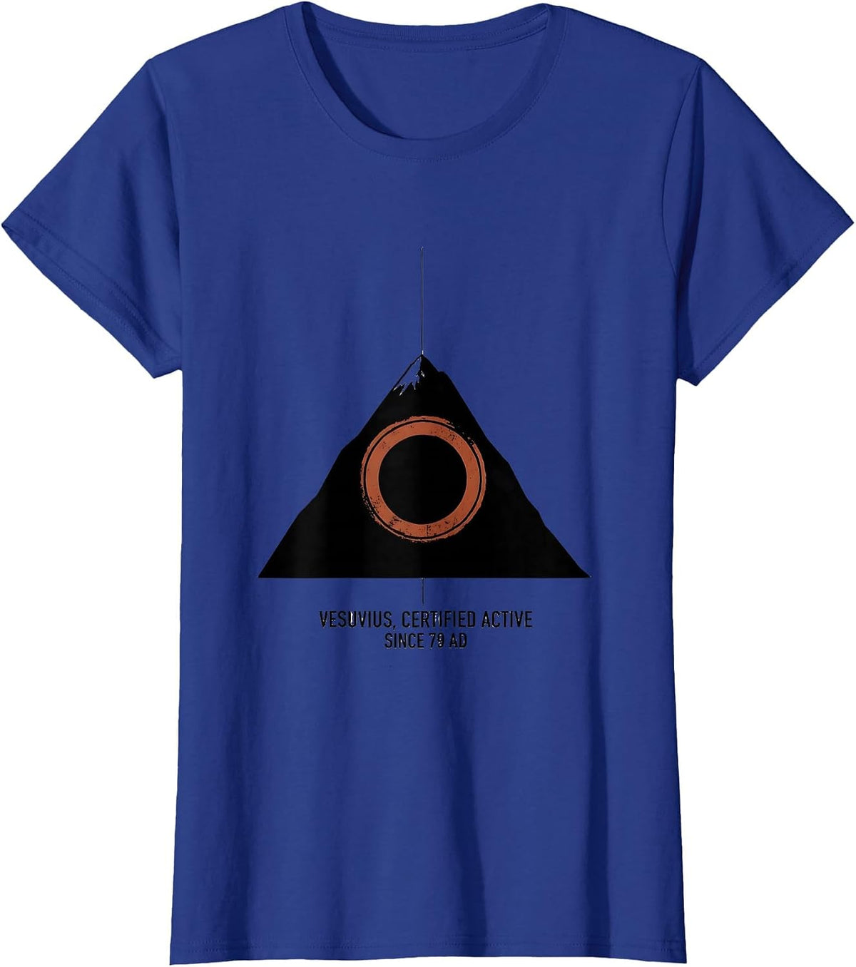Women's Vesuvius, Certified Active Since 79 AD Funny Volcano History T-Shirt - Royal Blue
