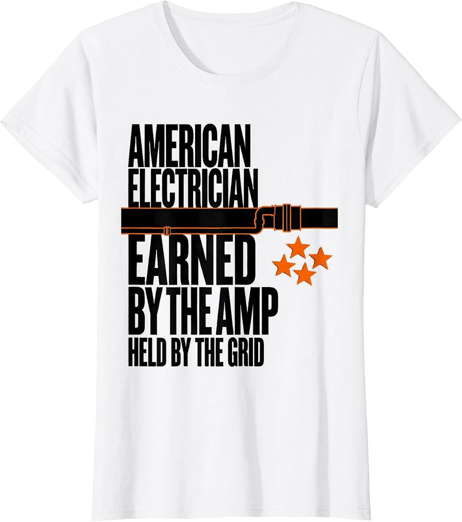 Women's American Electrician: Earned By The Amp, Held By The Grid T-Shirt - White