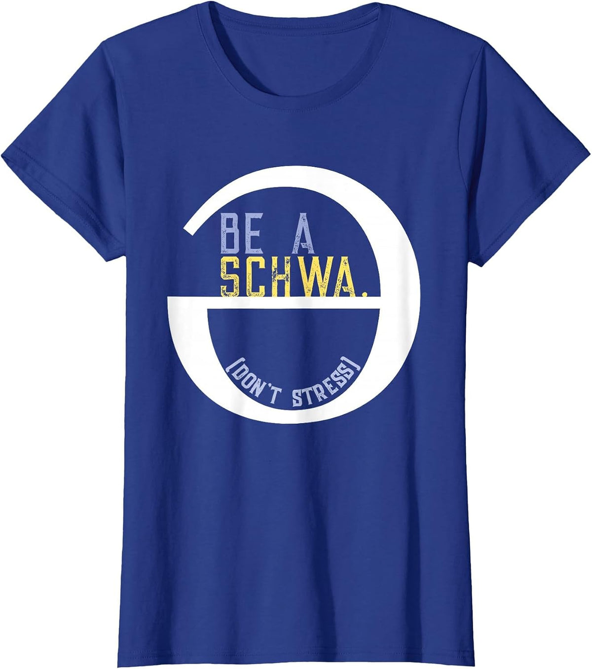 Be A Schwa Don't Stress Fun Phonics Speech Pathologist Shirt T-Shirt - Royal Blue