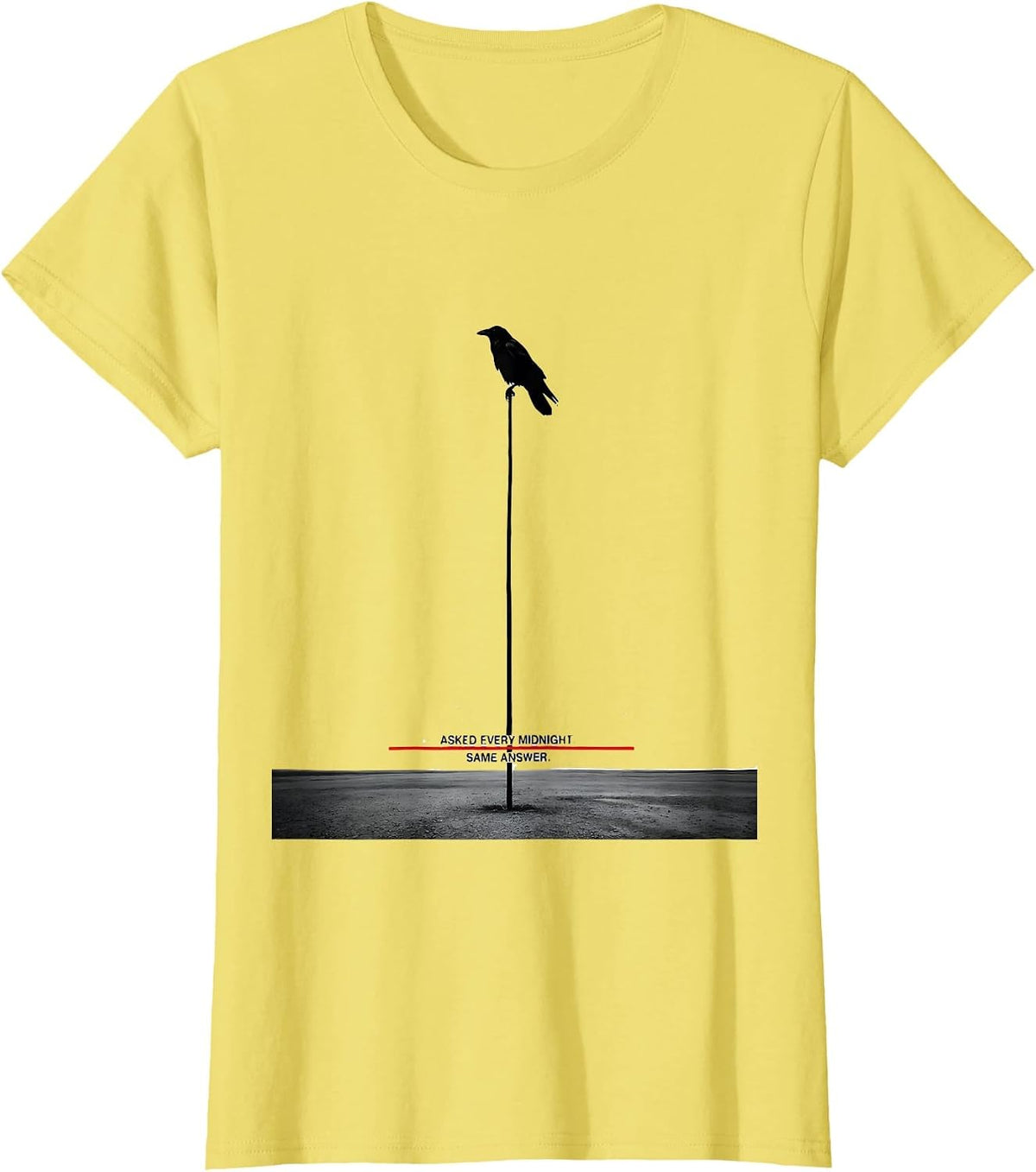 Asked Every Midnight Same Answer Literary Humor Gothic Raven T-Shirt - Lemon Yellow