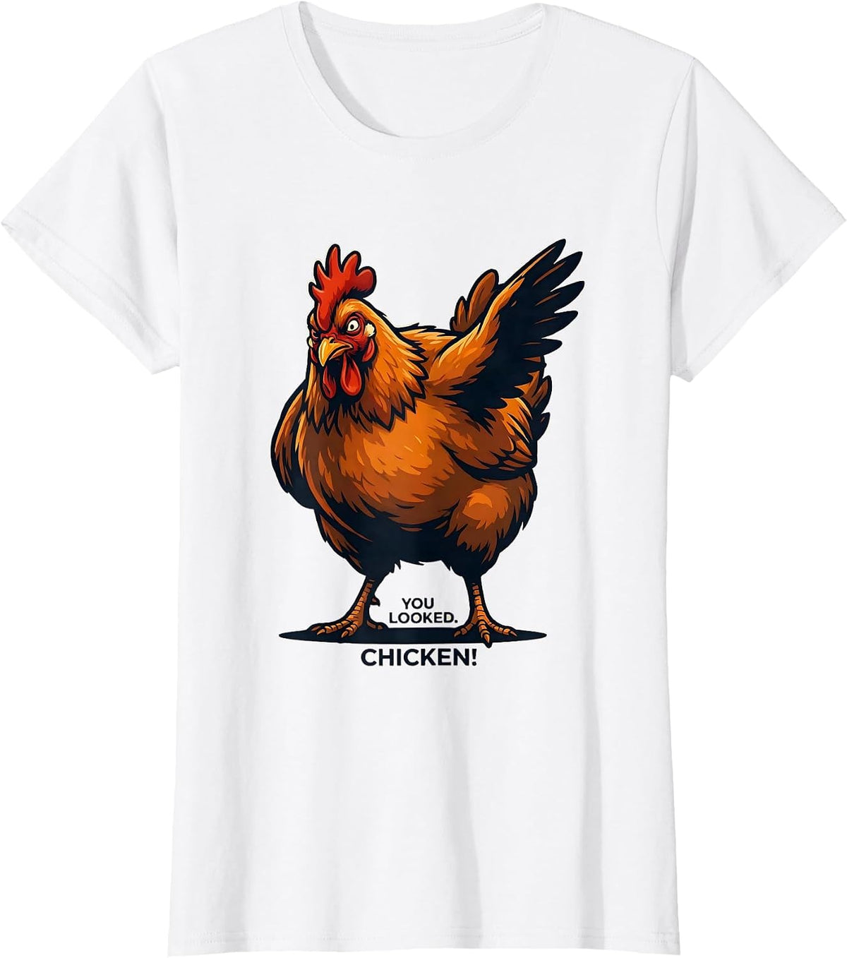 Women's You Looked. Chicken! Funny Chicken Lover Animal Humor T-Shirt - White
