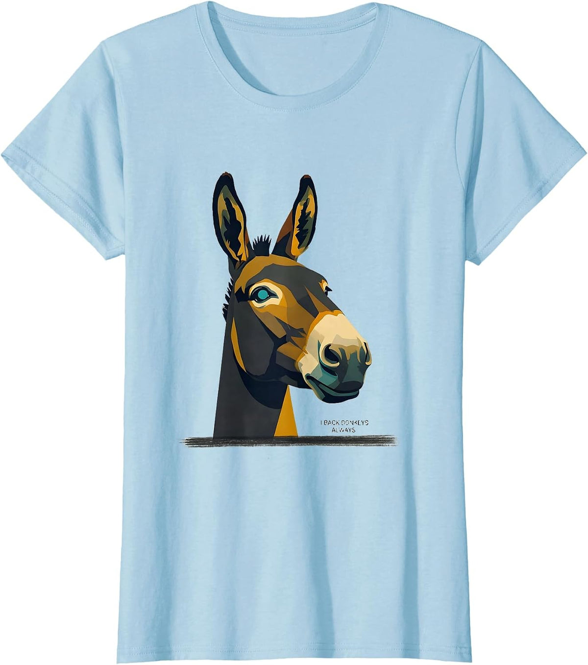 Women's I Back Donkeys Always Funny Quirky Farm Animal Lover T-Shirt - Baby Blue