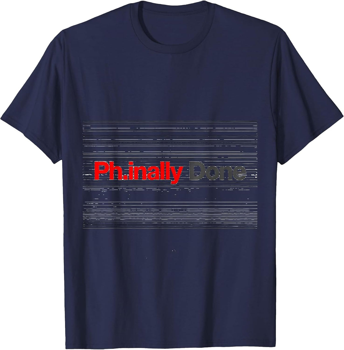 Men's Ph.inally Done Funny Doctorate Graduation PhD Degree Gift T-Shirt - Navy Blue