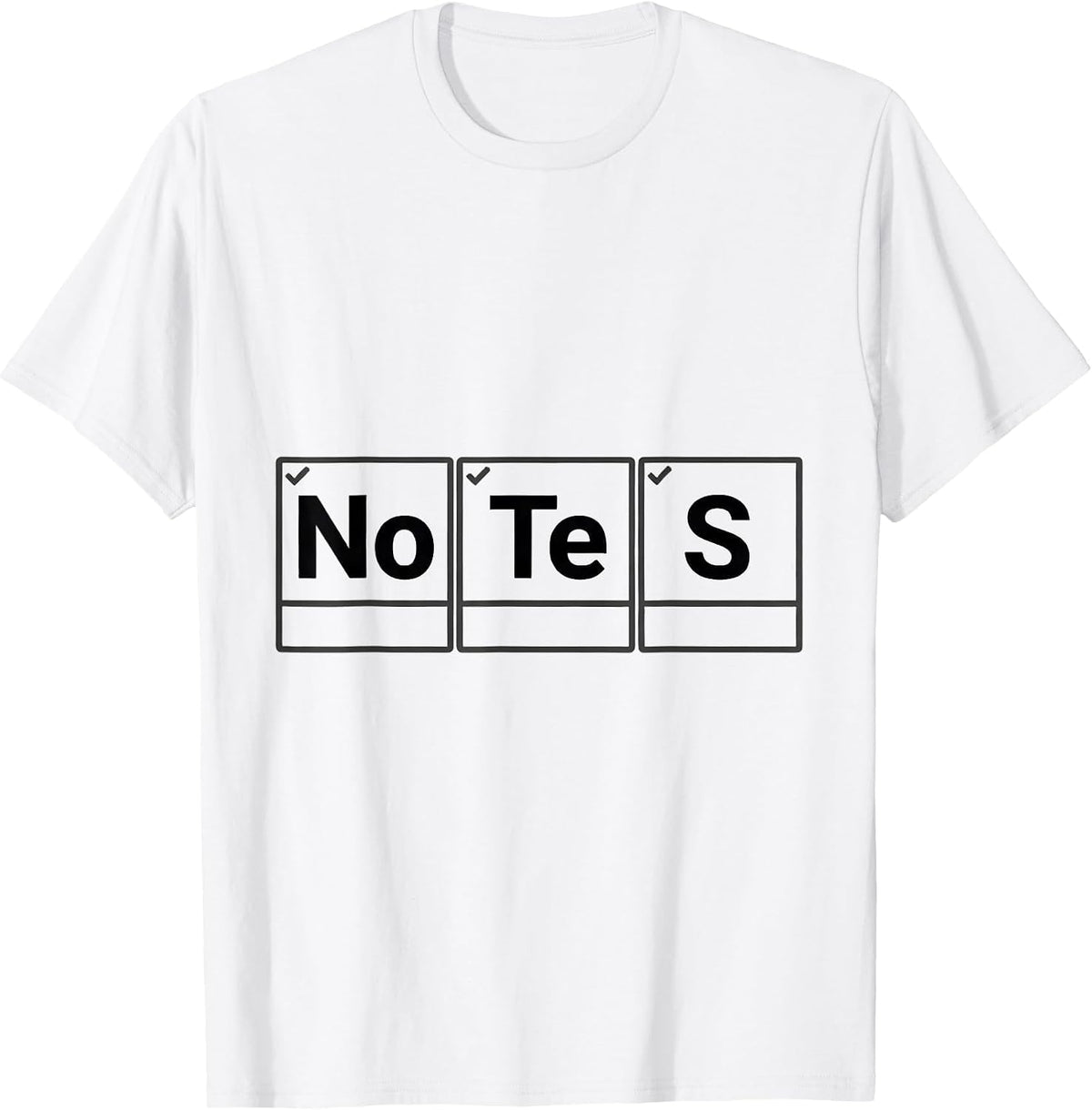 Men's NoTeS Minimalist Chemistry Pun Humor Science Enthusiast Gift T-Shirt - White