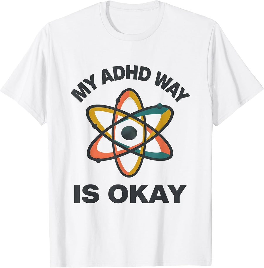 My ADHD Way Is Okay Midcentury Modern Neurodivergent Humor T-Shirt - White