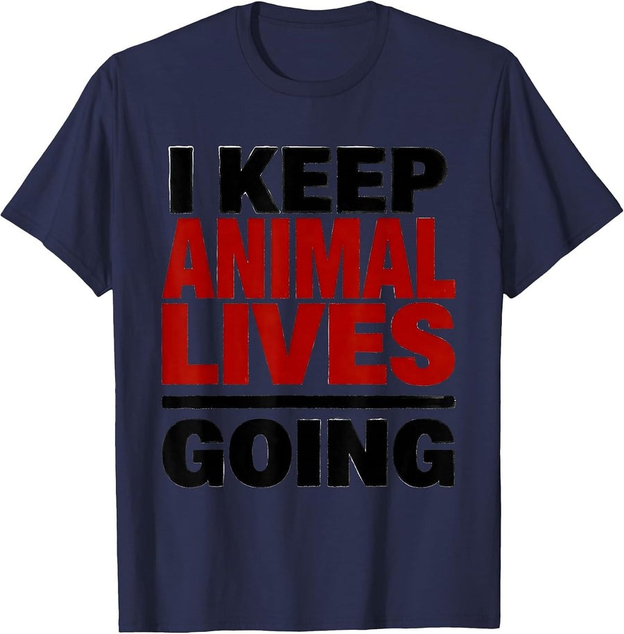 I Keep Animal Lives Going Funny Vet Tech Veterinary Medicine T-Shirt - Navy Blue