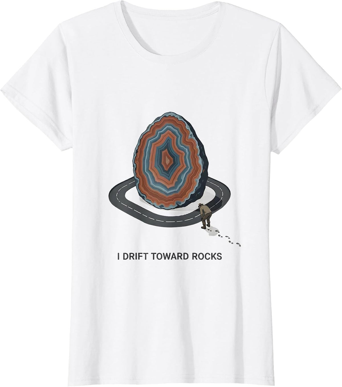 Women's I Drift Toward Rocks Funny Rock Collector Geode Hunter Humor T-Shirt - White