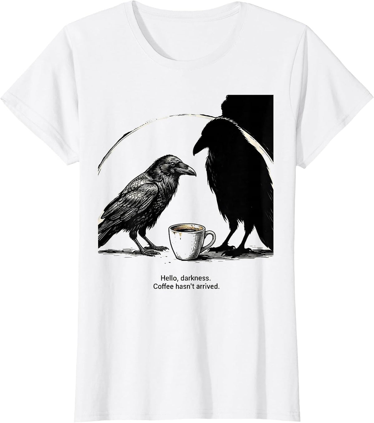 Hello, darkness. Coffee hasn't arrived. Gothic Raven Humor T-Shirt - White