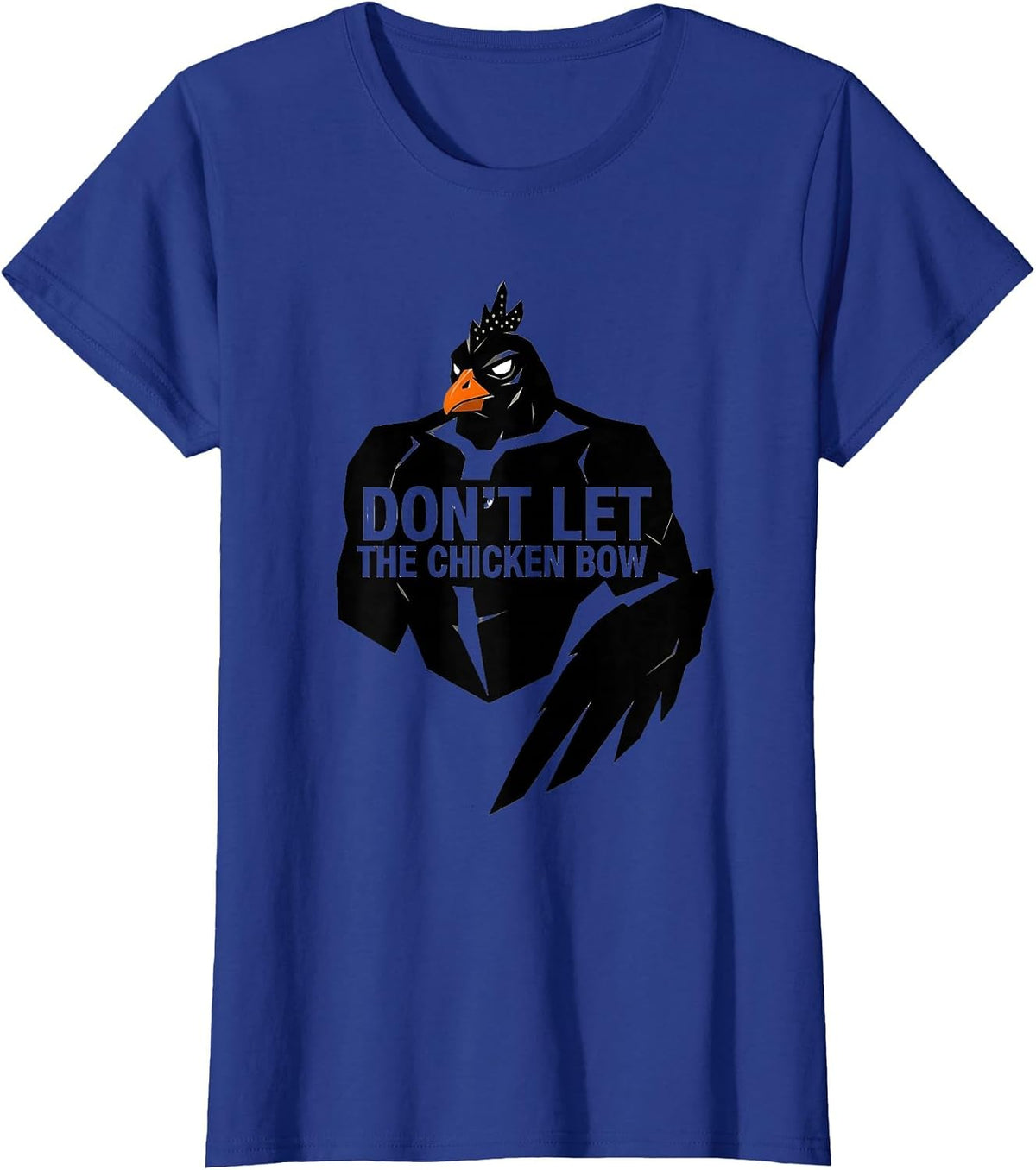 Women's Don't Let The Chicken Bow Funny Chicken Lover Farm Animal T-Shirt - Royal Blue