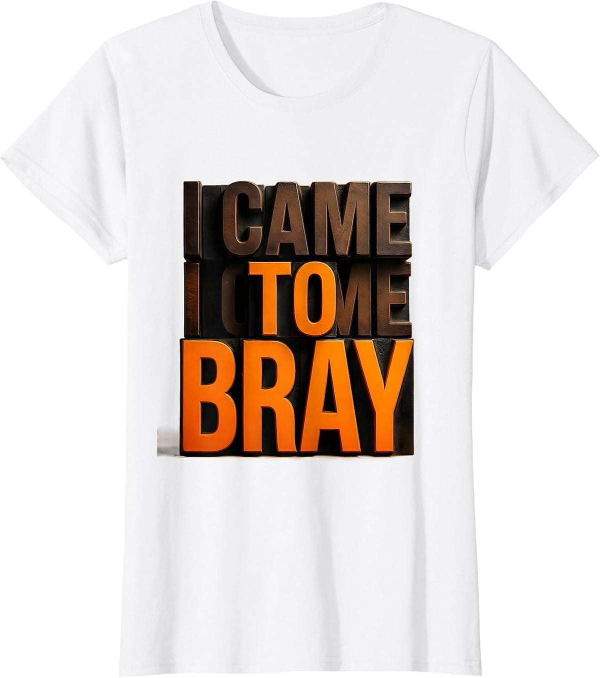 Women's I Came To Bray Funny Donkey Costume Novelty Humor T-Shirt - White