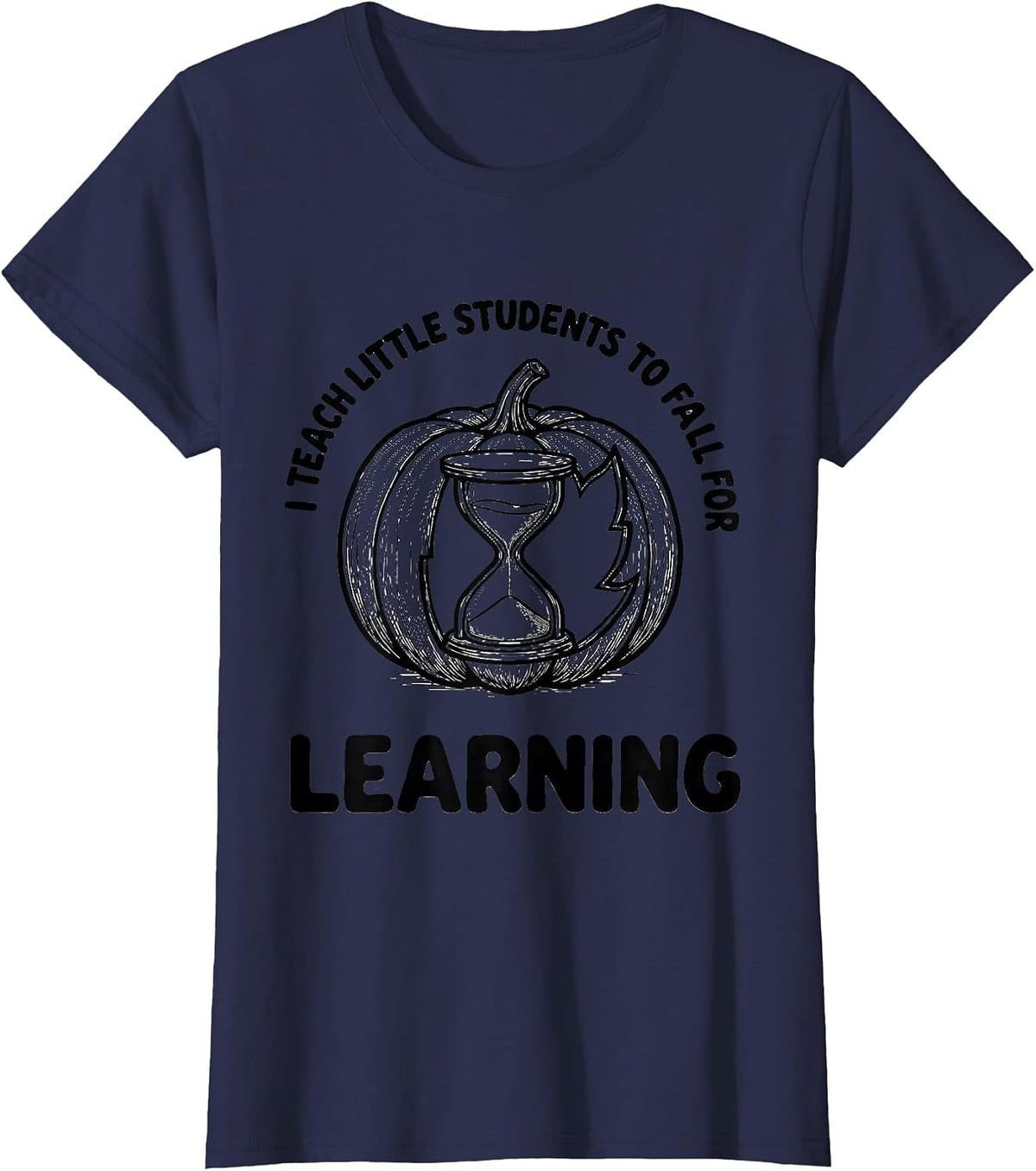Women's I Teach Little Students To Fall For Learning Teacher T-Shirt - Navy Blue