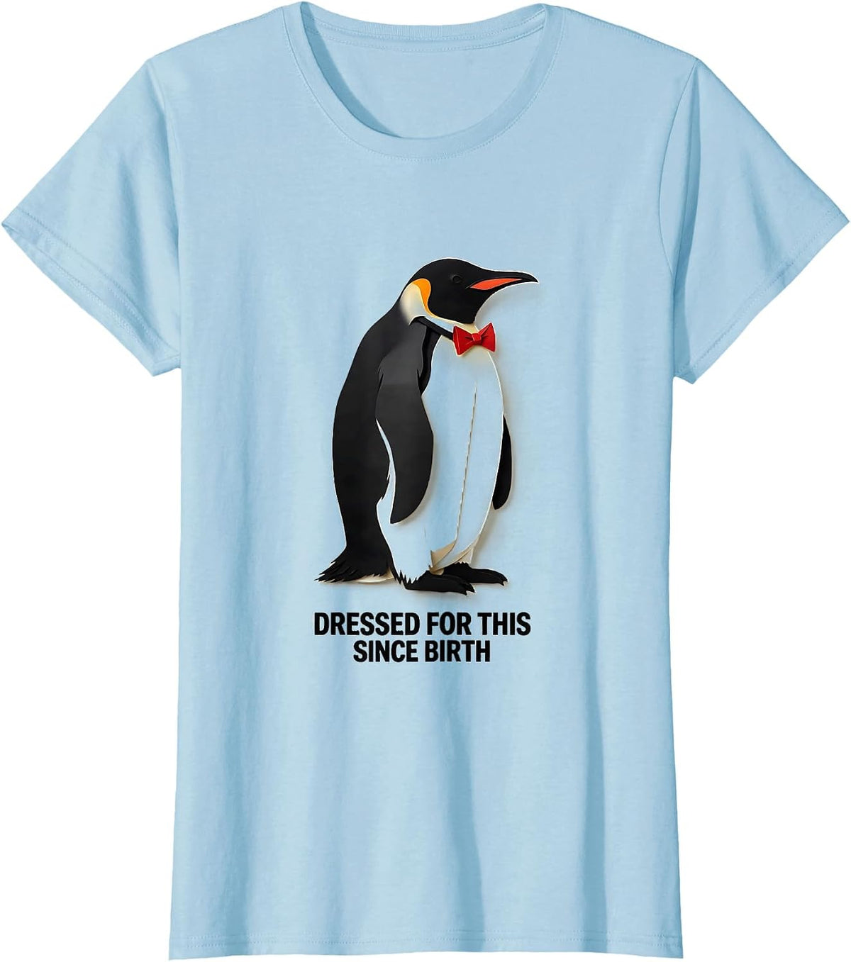 Dressed For This Since Birth Funny Penguin Lover Christmas T-Shirt - Baby Blue