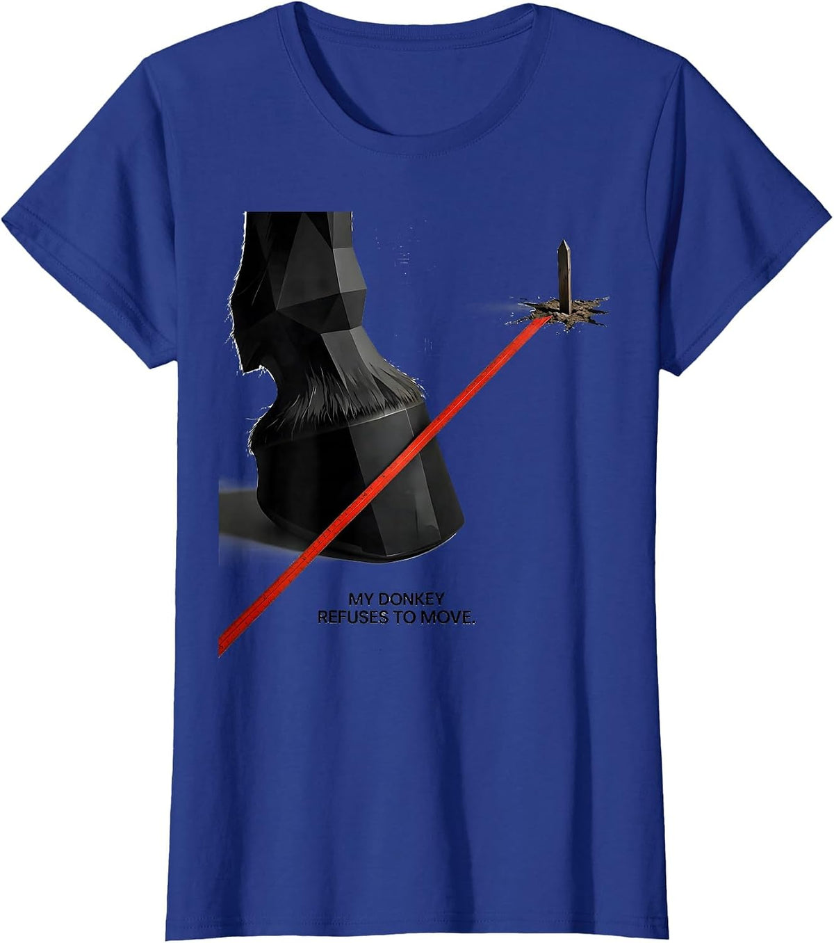 Women's My Donkey Refuses To Move Funny Donkey Lover Animal Humor T-Shirt - Royal Blue