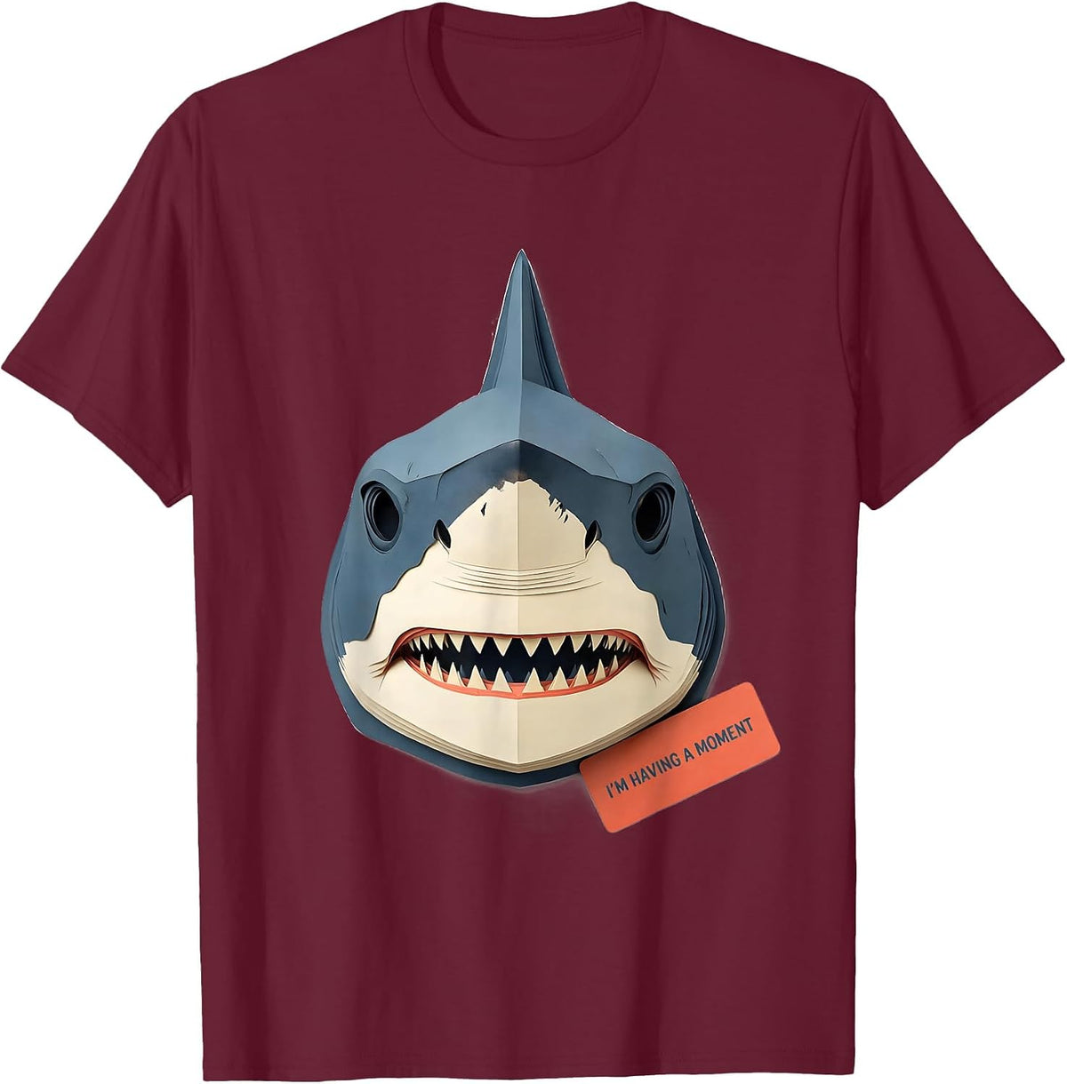 I'm Having A Moment Funny Shark Lover Ocean Animal Humor T-Shirt - Burgundy