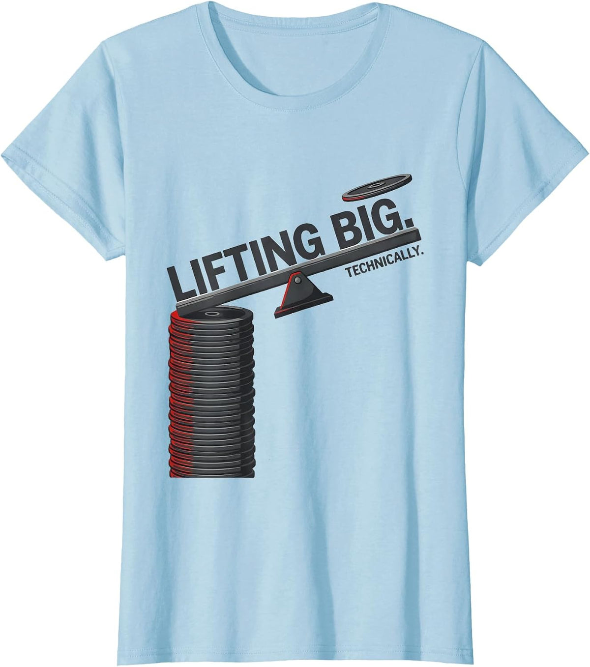 Lifting Big. Technically. Funny Gym Weightlifting Workout T-Shirt - Baby Blue