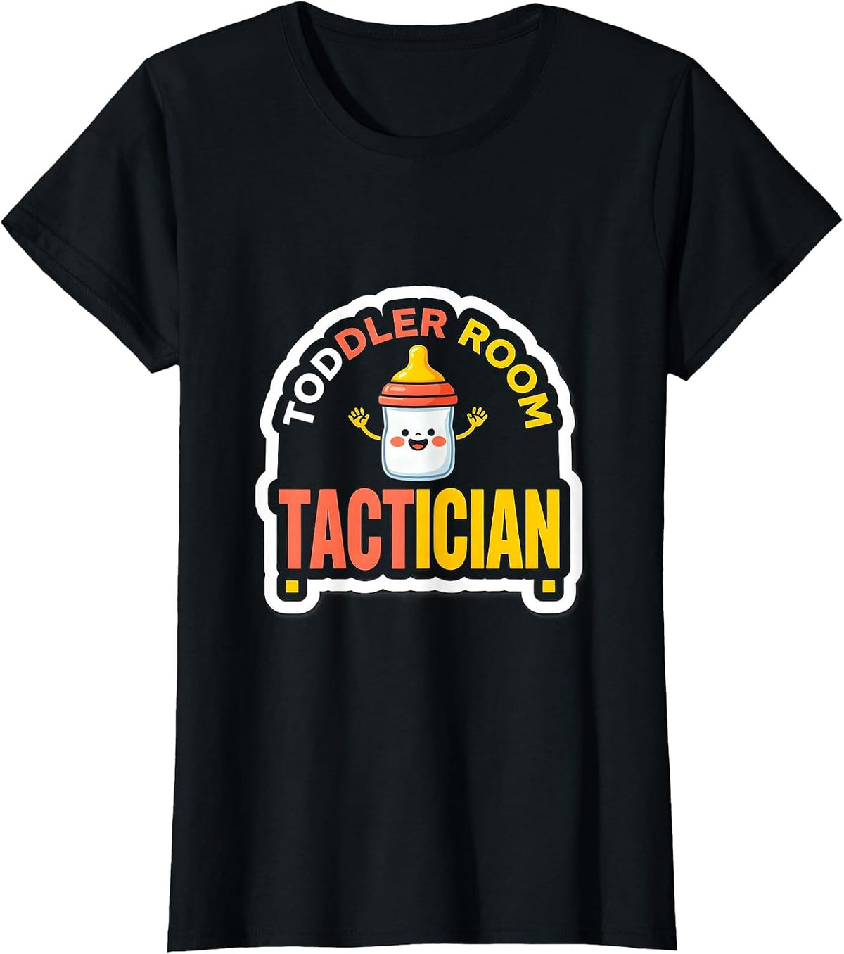 Women's Toddler Room Tactician Funny Daycare Teacher Provider Humor T-Shirt - Black
