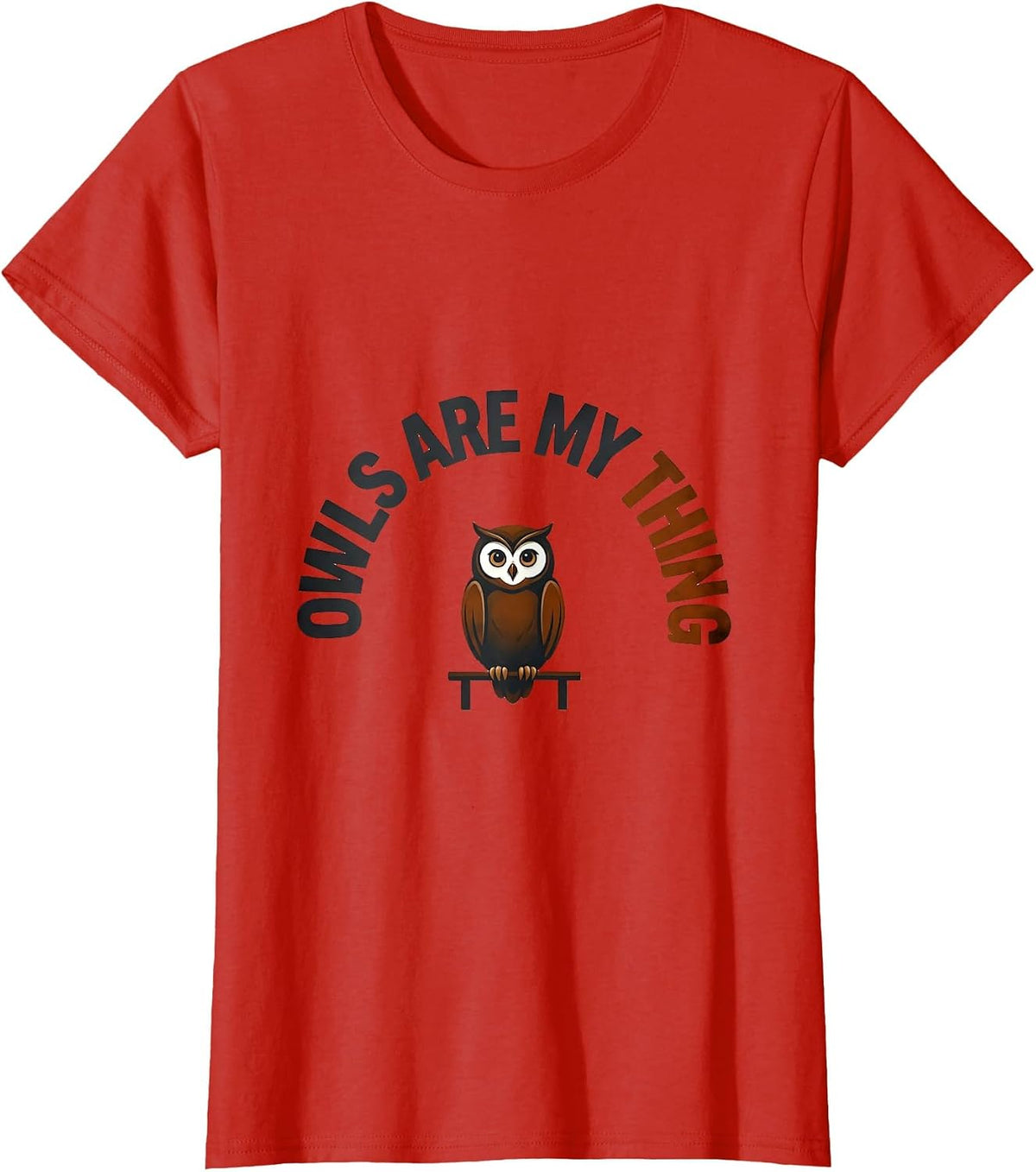 Women's Owls Are My Thing Funny Owl Lover Nature Humor T-Shirt - Red