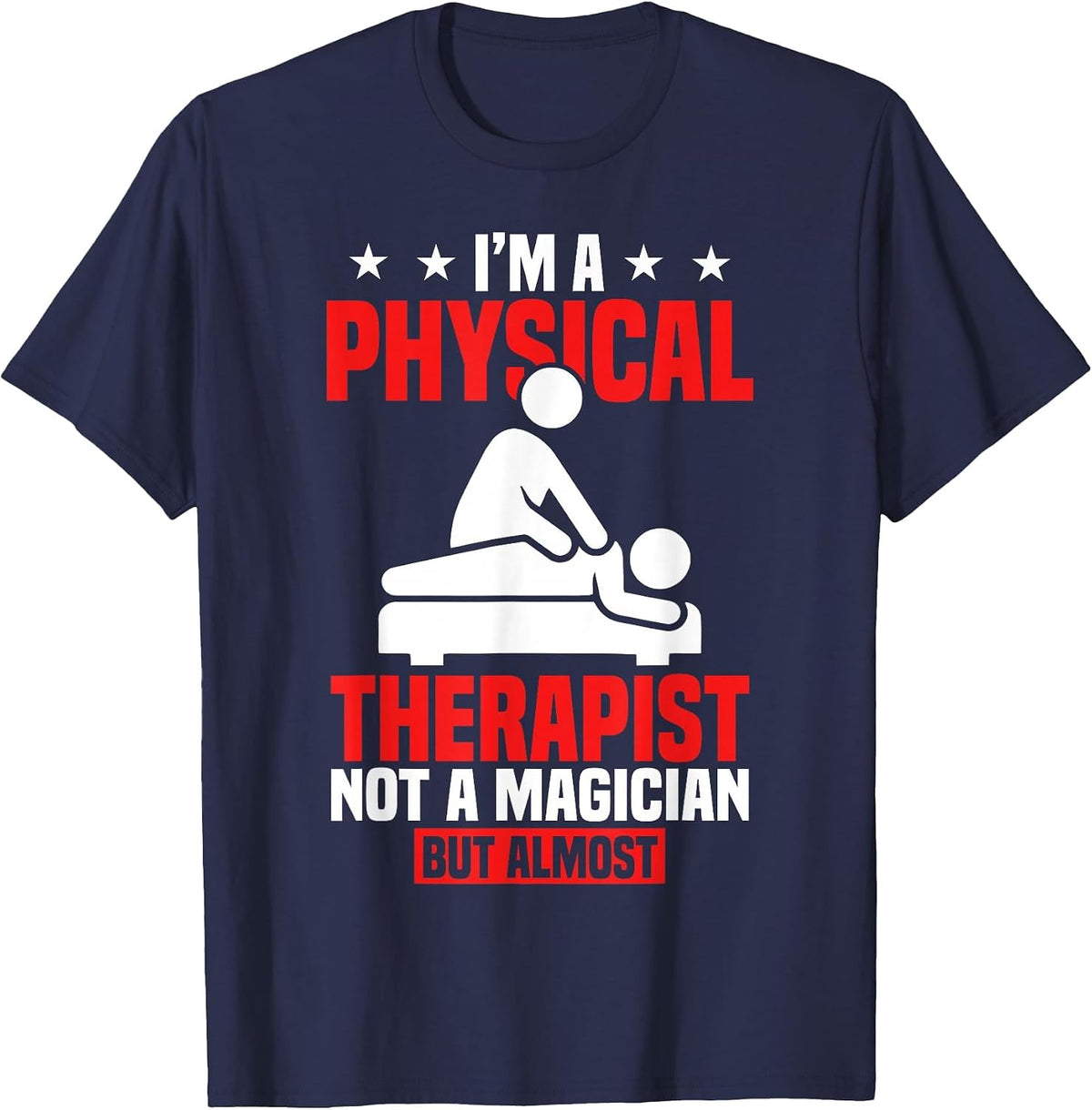 Physiotherapy PT I'm A Physical Therapist T-Shirt - Navy Blue