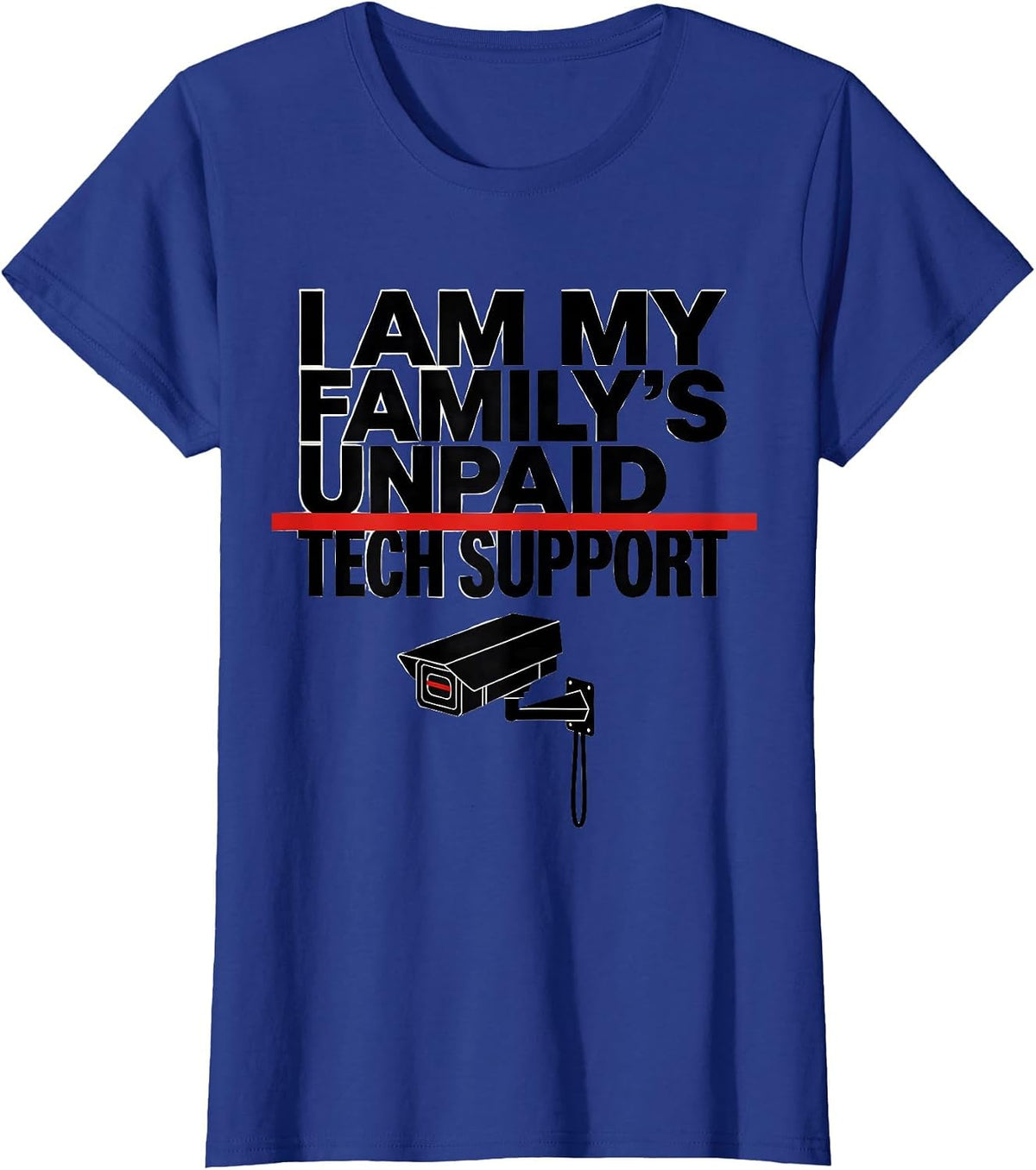 Women's I Am My Family's Unpaid Tech Support Funny Computer Engineer T-Shirt - Royal Blue