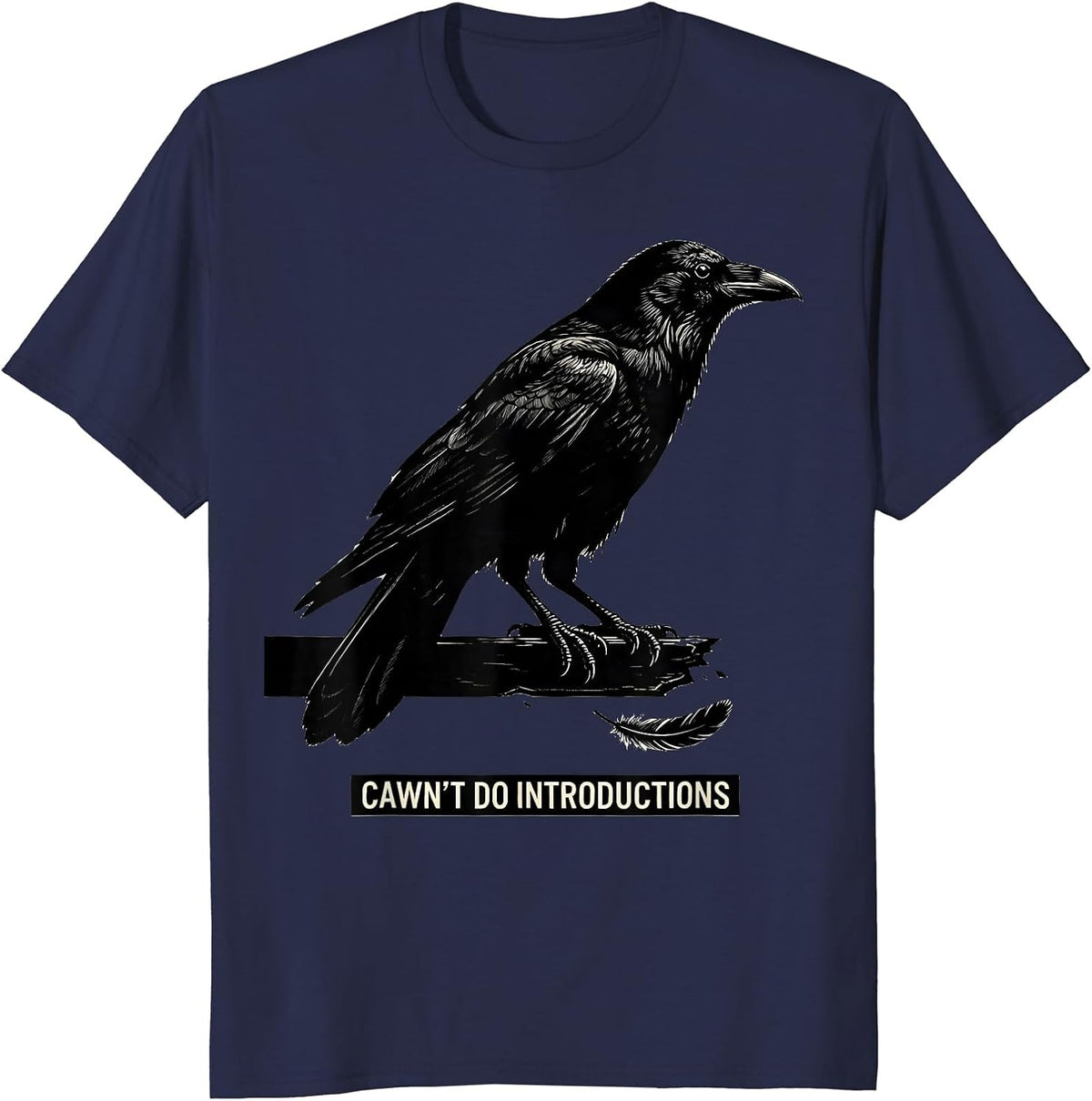 Cawn't Do Introductions Funny Crow Bird Lover Gothic Humor T-Shirt - Navy Blue